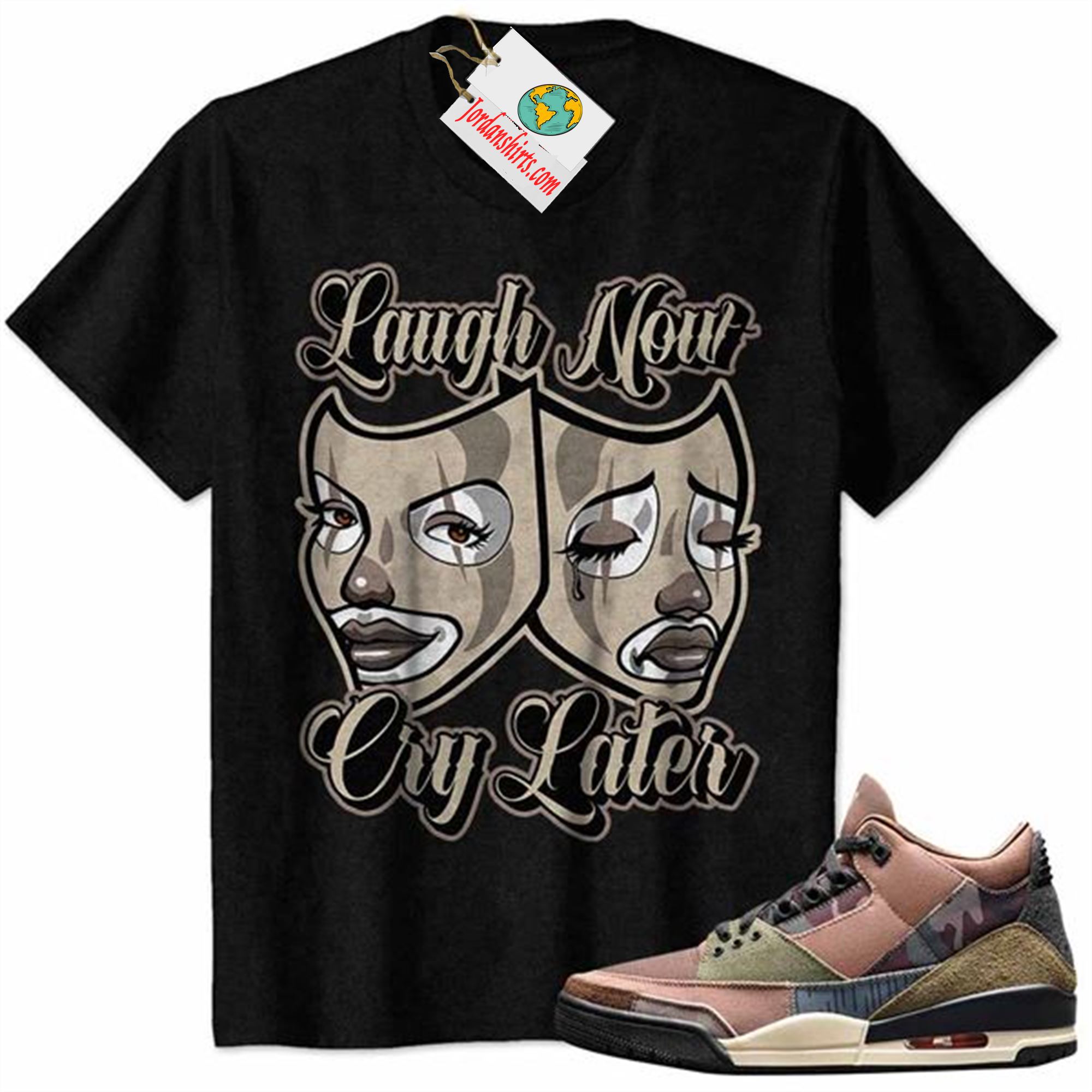 Jordan 3 Shirt, Laugh Now Cry Later Woman Clown Mask Black Air Jordan 3 Camo 3s Plus Size Up To 5xl
