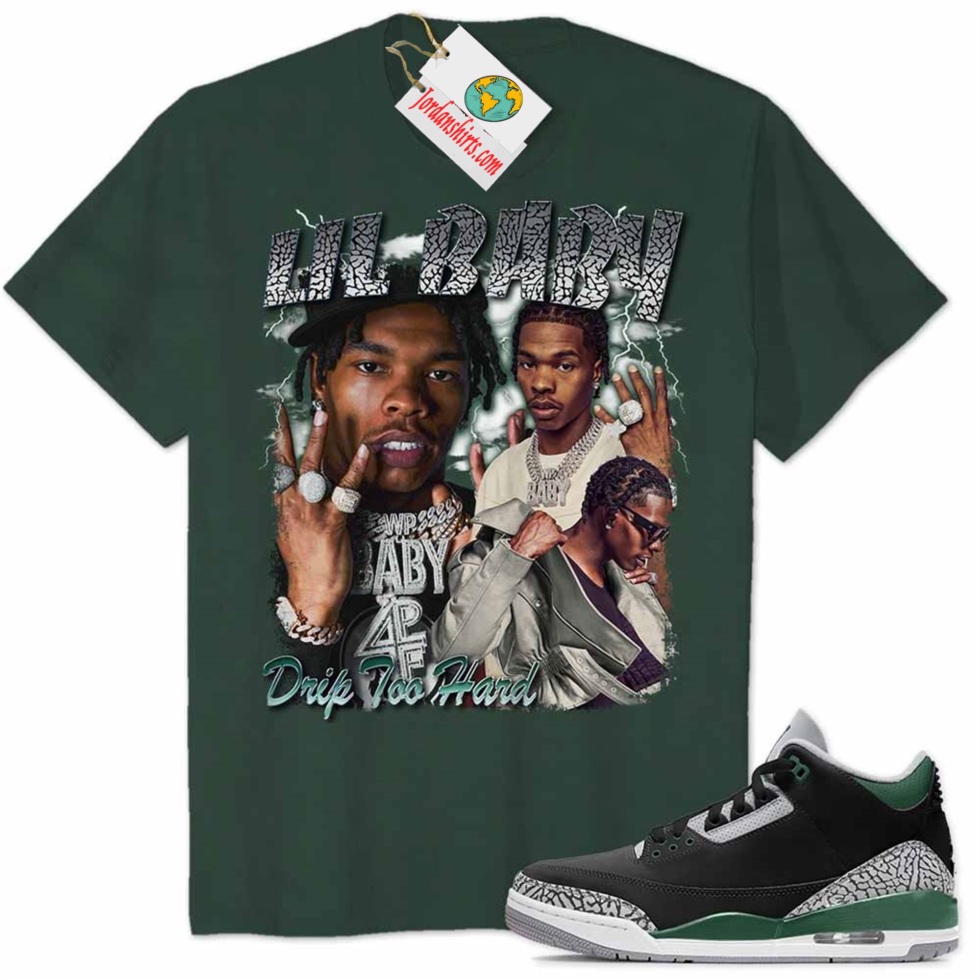 Jordan 3 Shirt, Lil Baby Rapper Vintage 90s Forest Air Jordan 3 Pine Green 3s Size Up To 5xl