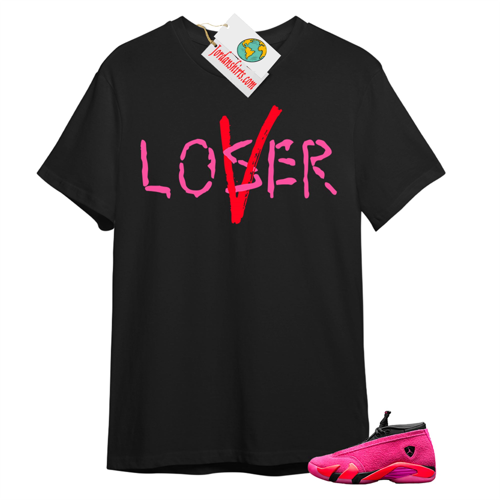 Jordan 14 Shirt, Love A Loser Black T-shirt Air Jordan 14 Wmns Shocking Pink 14s Size Up To 5xl