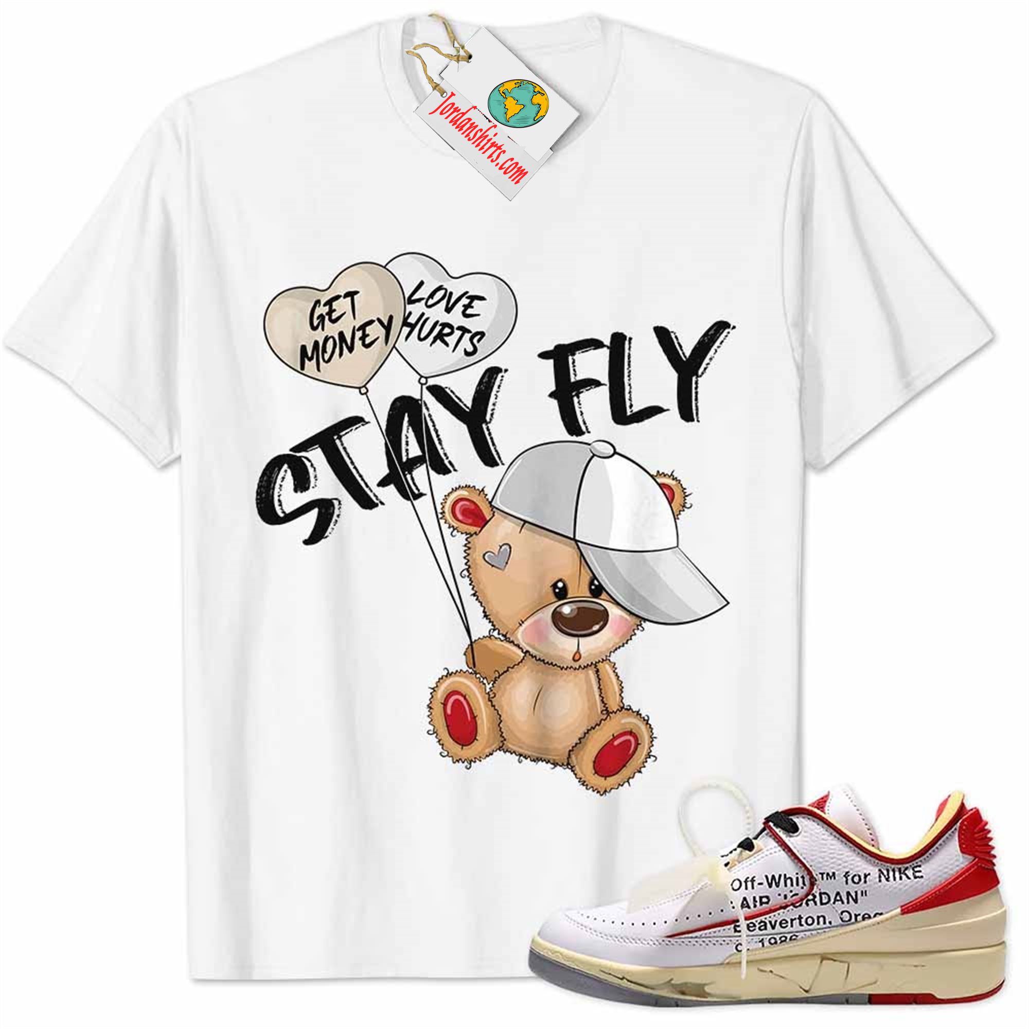 Jordan 2 Shirt, Low White Red Off-white 2s Shirt Cute Teddy Bear Stay Fly Get Money White Size Up To 5xl