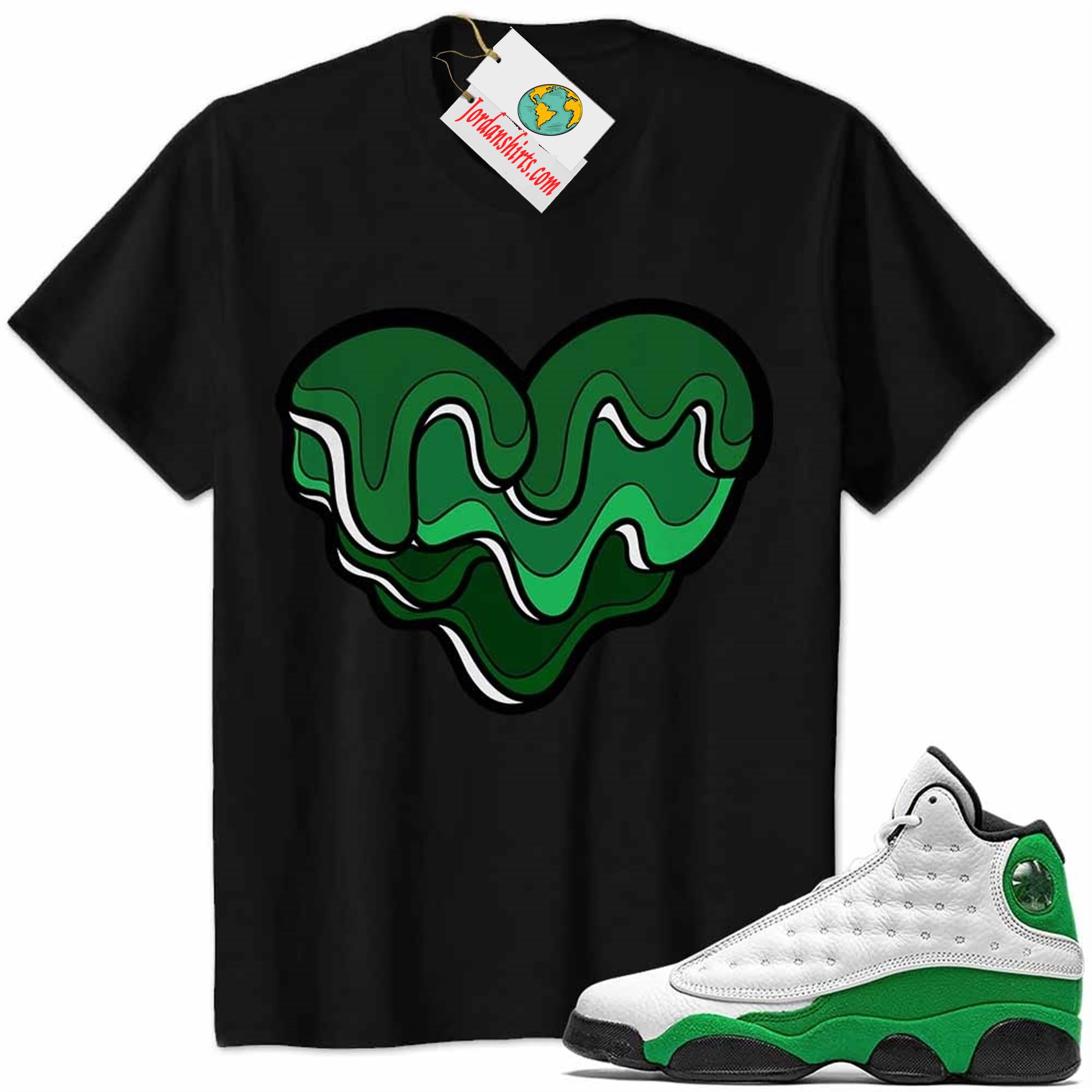 Jordan 13 Shirt, Melt Dripping Heart Black Air Jordan 13 Lucky Green 13s Size Up To 5xl