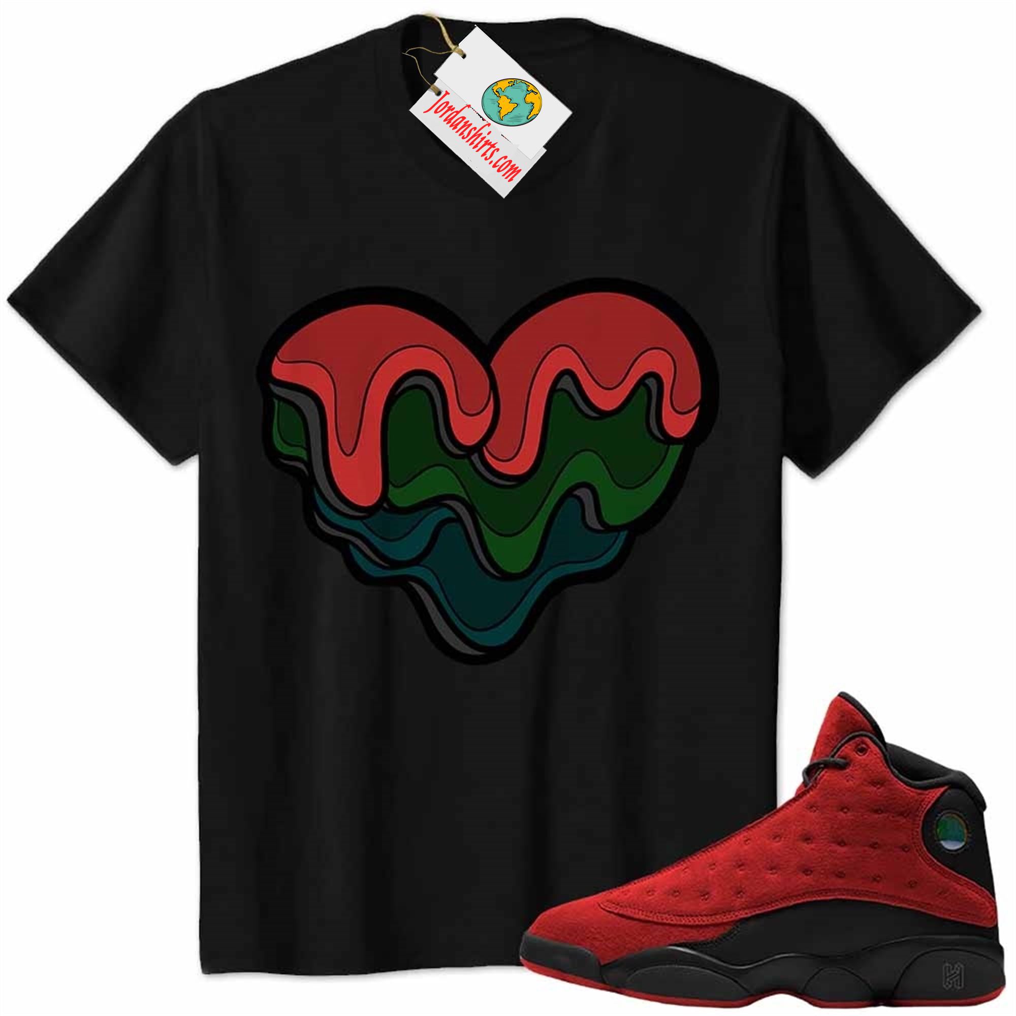 Jordan 13 Shirt, Melt Dripping Heart Black Air Jordan 13 Reverse Bred 13s Plus Size Up To 5xl