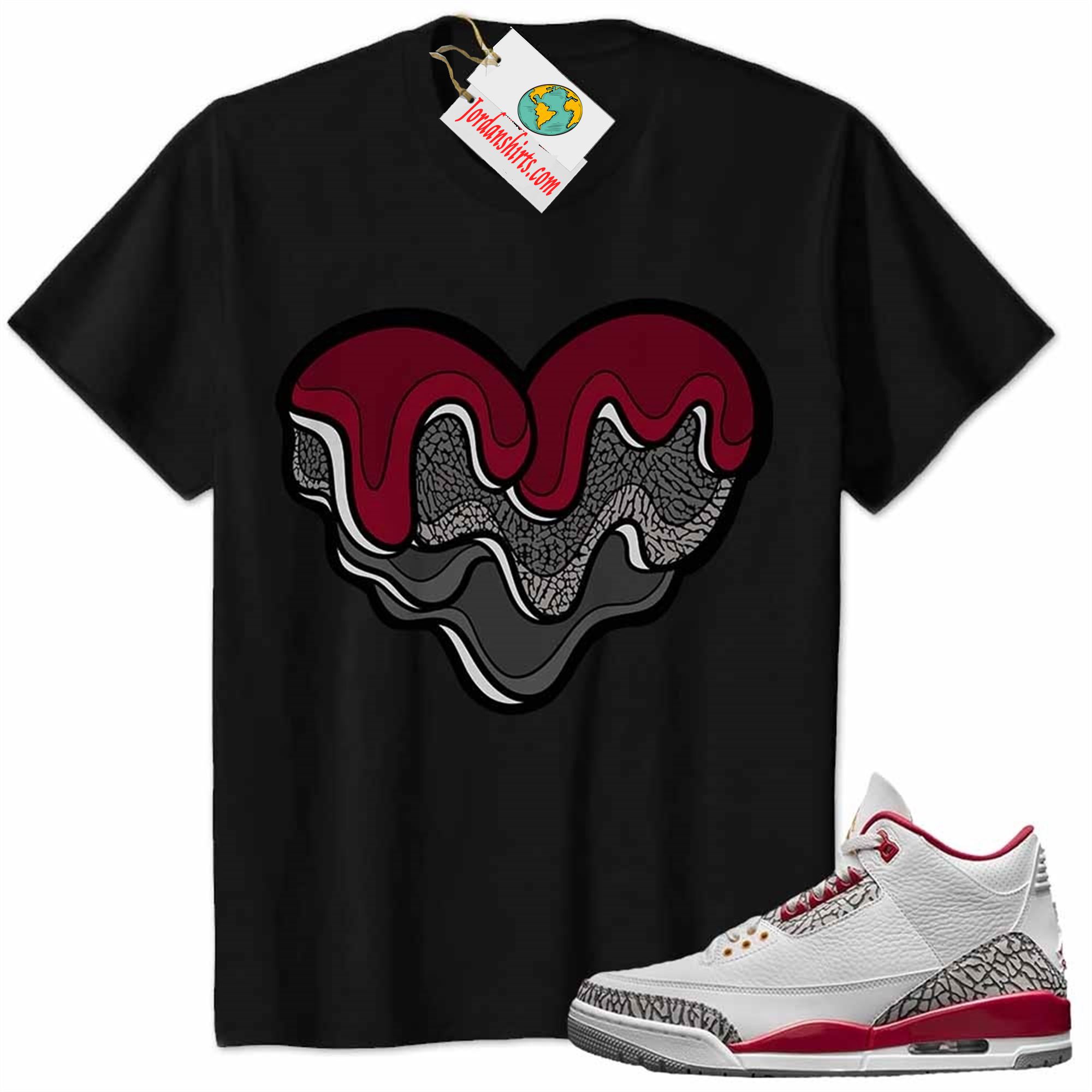 Jordan 3 Shirt, Melt Dripping Heart Black Air Jordan 3 Cardinal Red 3s Plus Size Up To 5xl