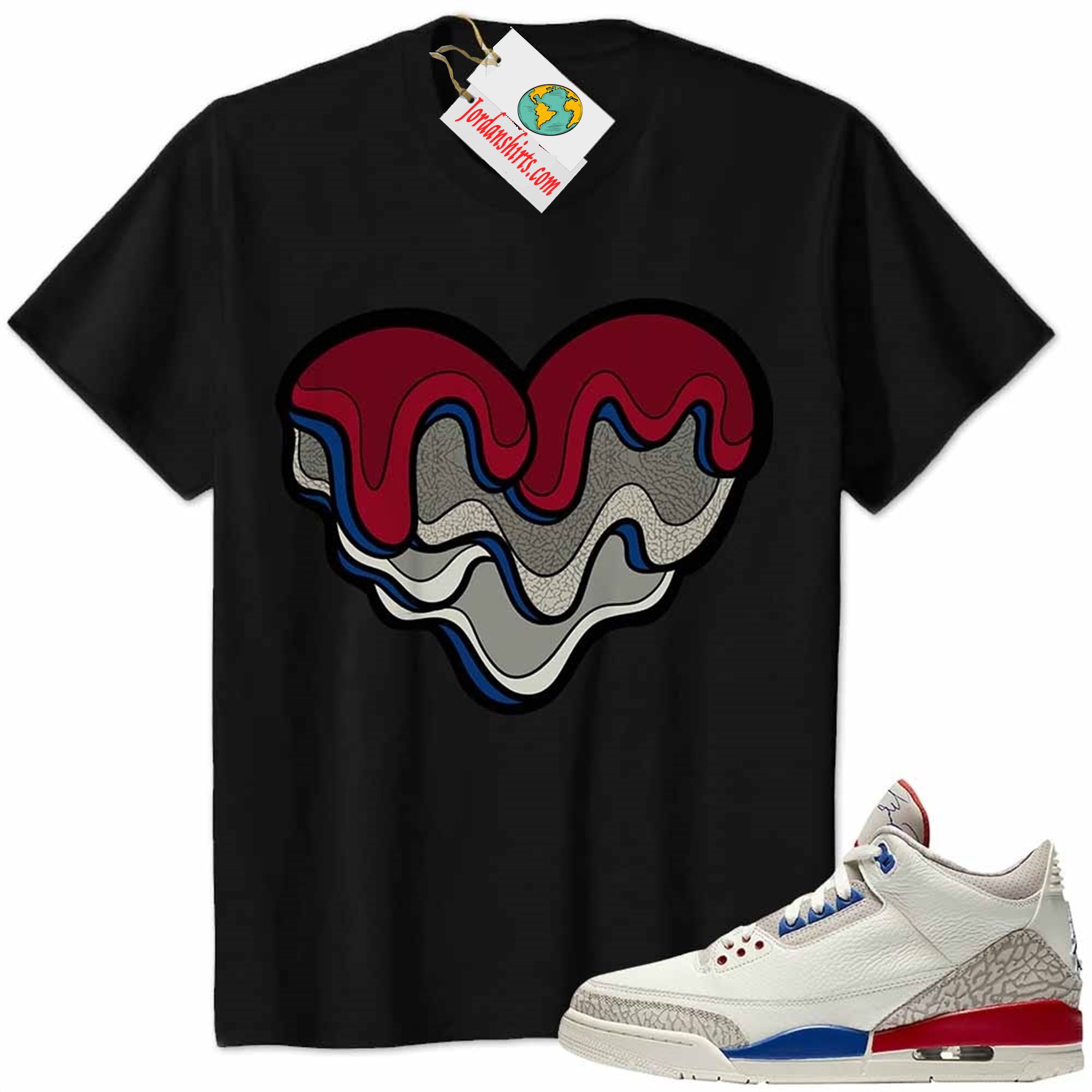 Jordan 3 Shirt, Melt Dripping Heart Black Air Jordan 3 International Flight Charity Game 3s Plus Size Up To 5xl