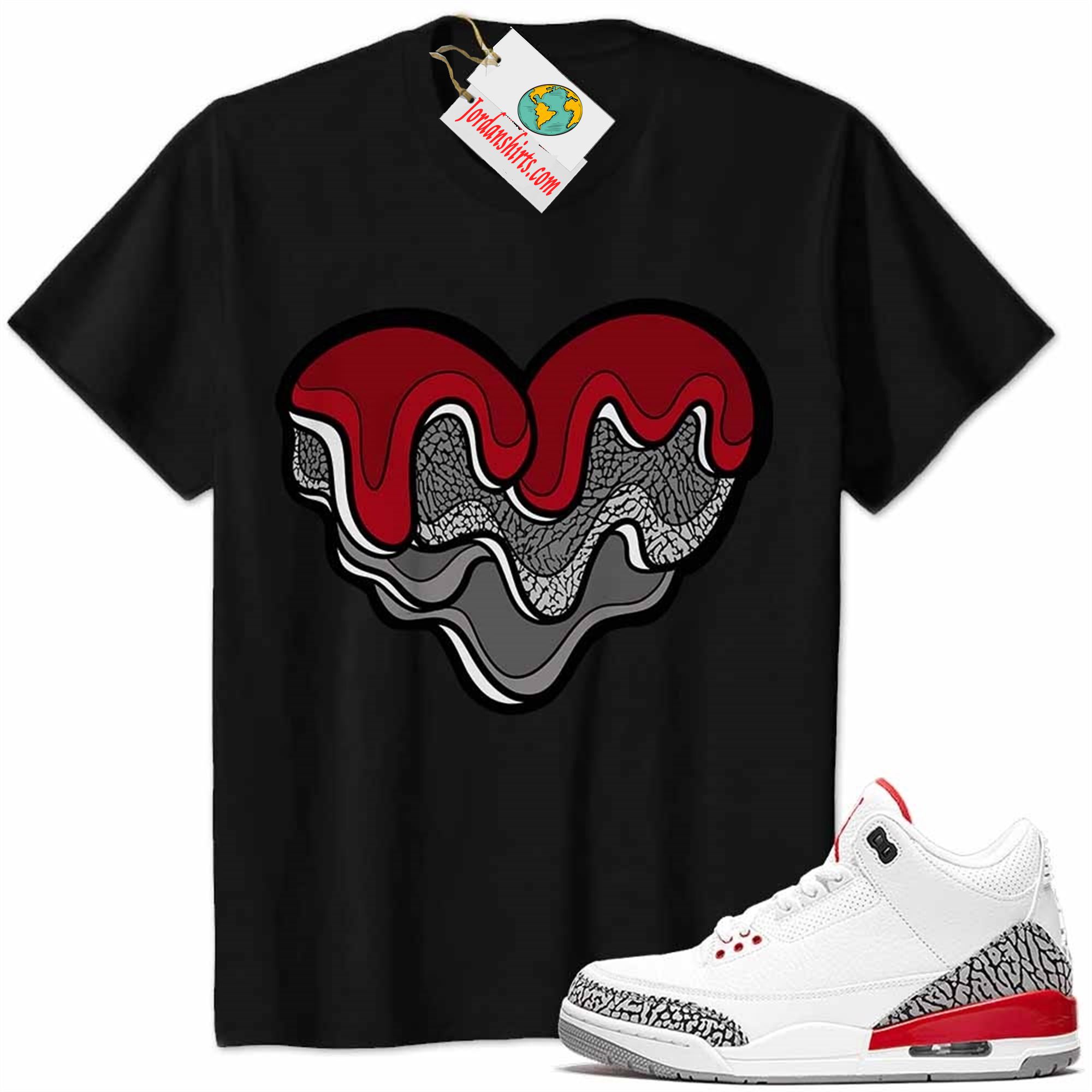 Jordan 3 Shirt, Melt Dripping Heart Black Air Jordan 3 Katrina 3s Size Up To 5xl
