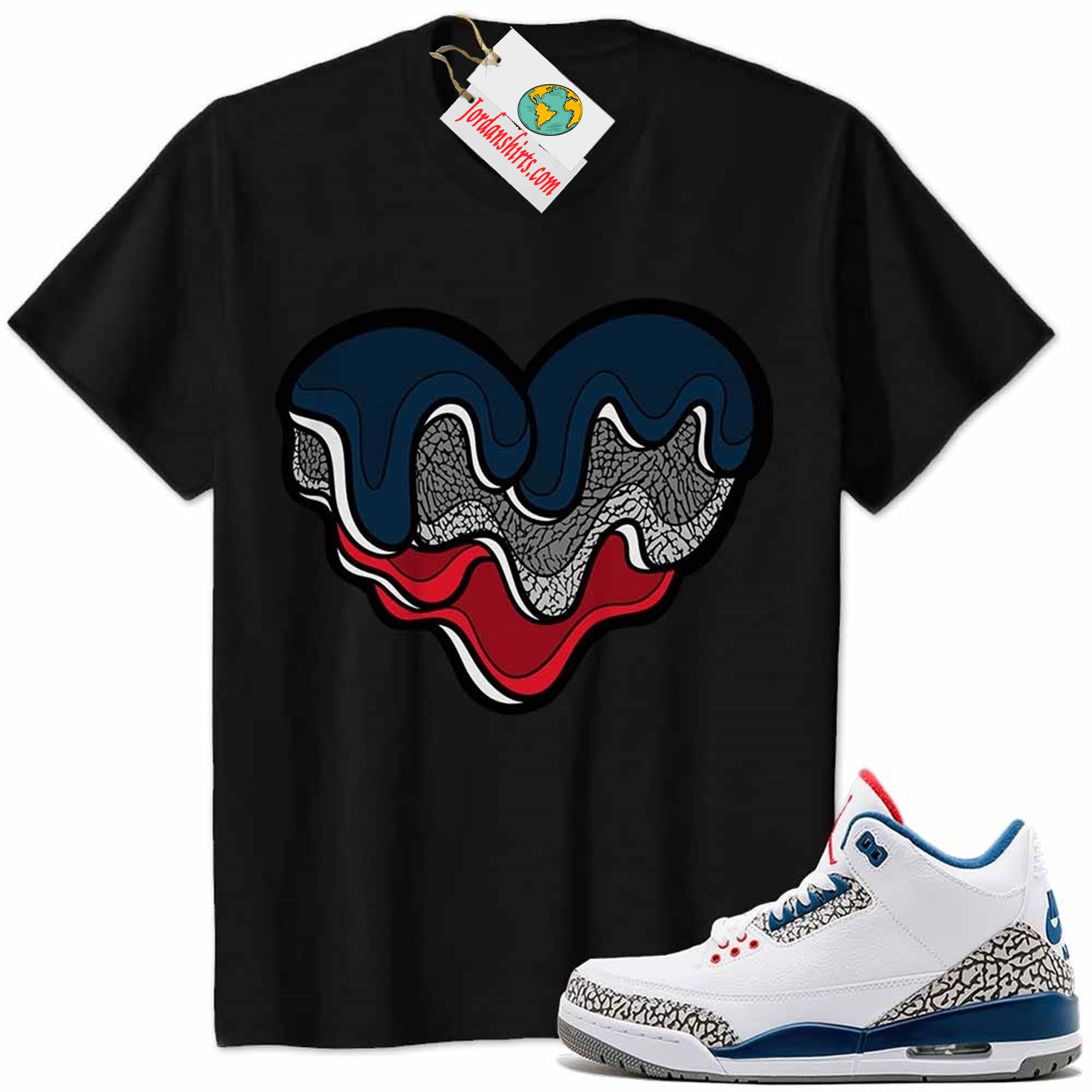 Jordan 3 Shirt, Melt Dripping Heart Black Air Jordan 3 True Blue 3s Size Up To 5xl