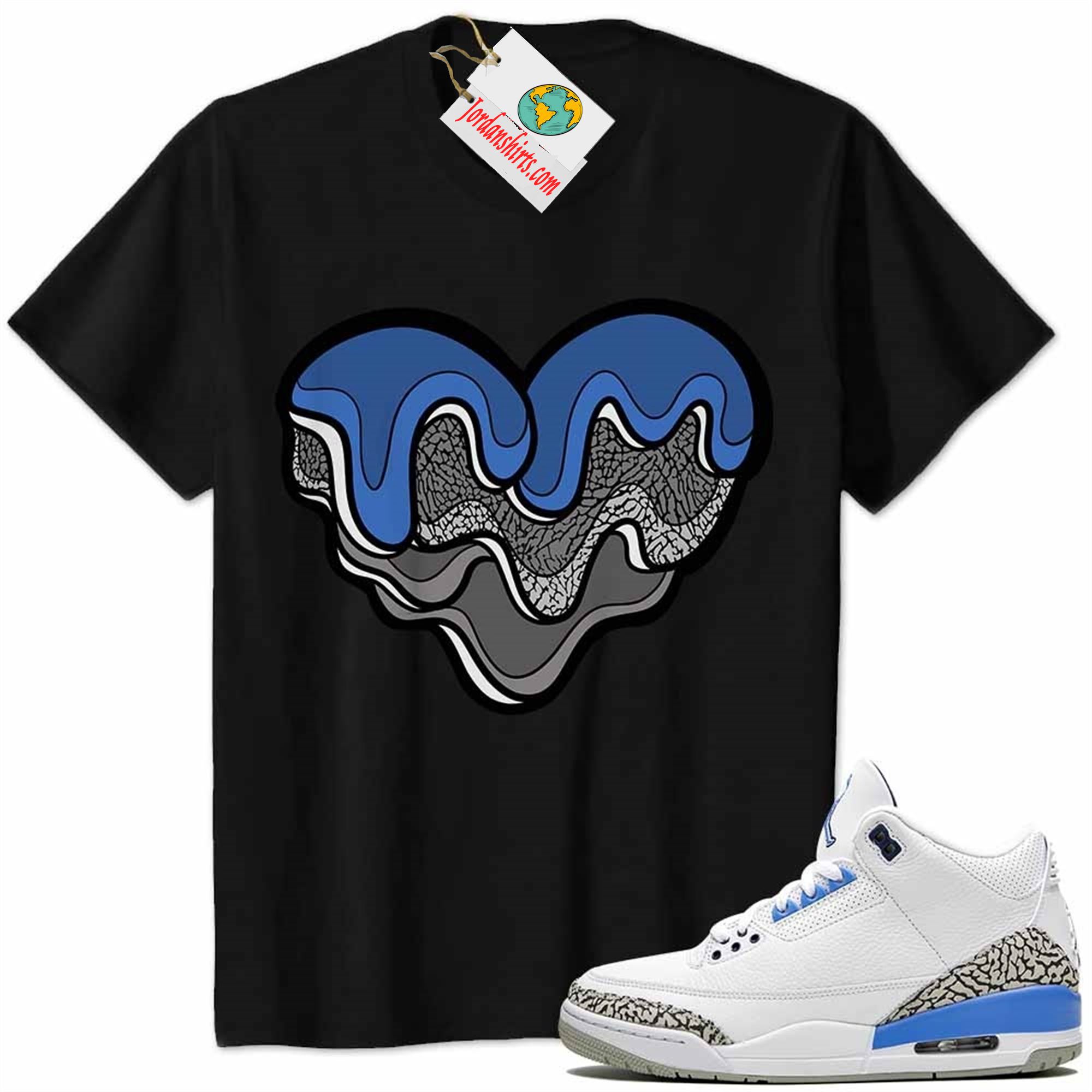 Jordan 3 Shirt, Melt Dripping Heart Black Air Jordan 3 Unc 3s Size Up To 5xl