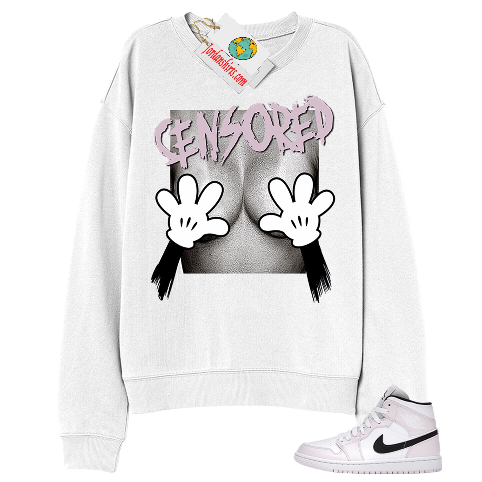 Jordan 1 Sweatshirt, Mickey Boobs Censored White Sweatshirt Air Jordan 1 Barely Rose 1s Full Size Up To 5xl