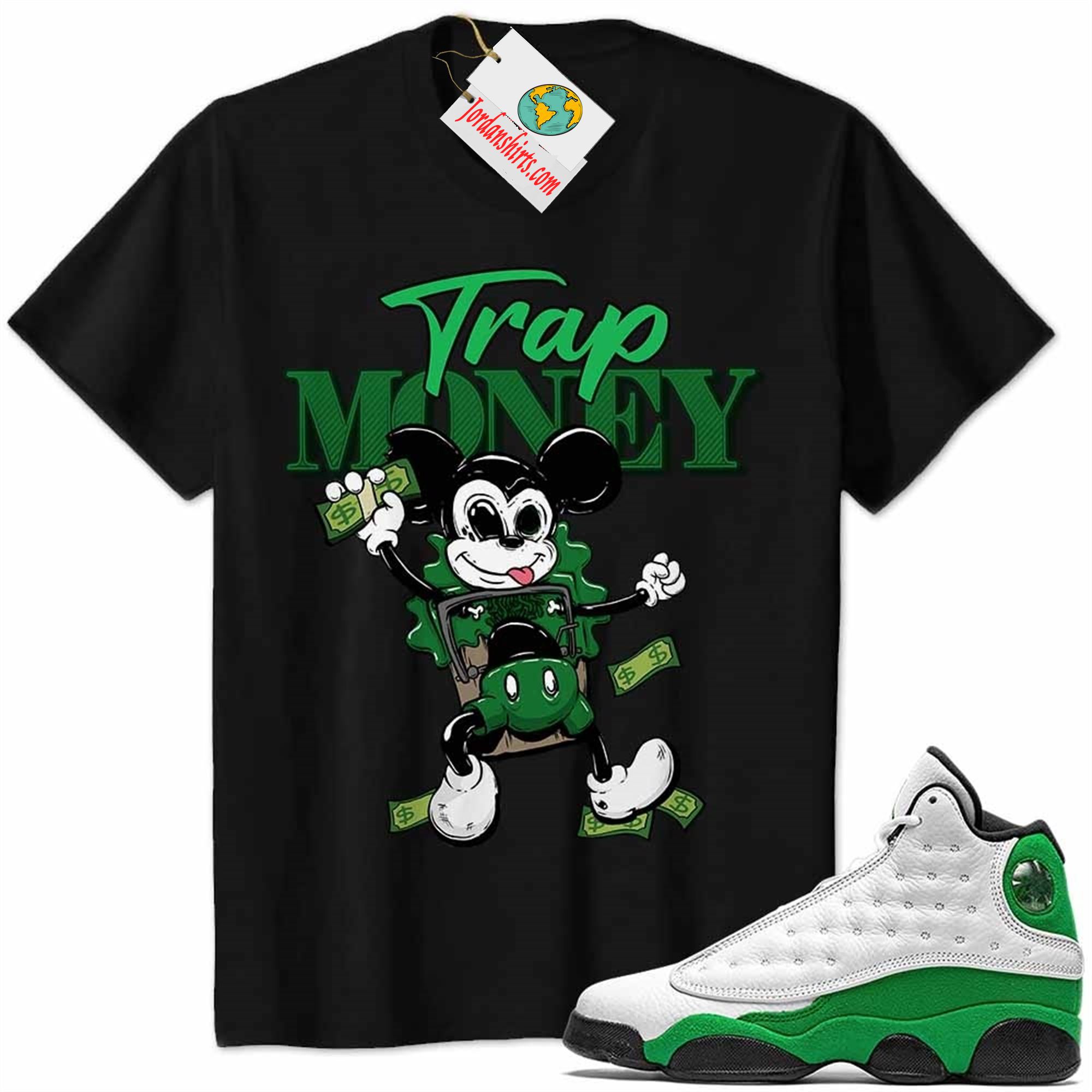 Jordan 13 Shirt, Mickey Horror Trap Money Black Air Jordan 13 Lucky Green 13s Plus Size Up To 5xl