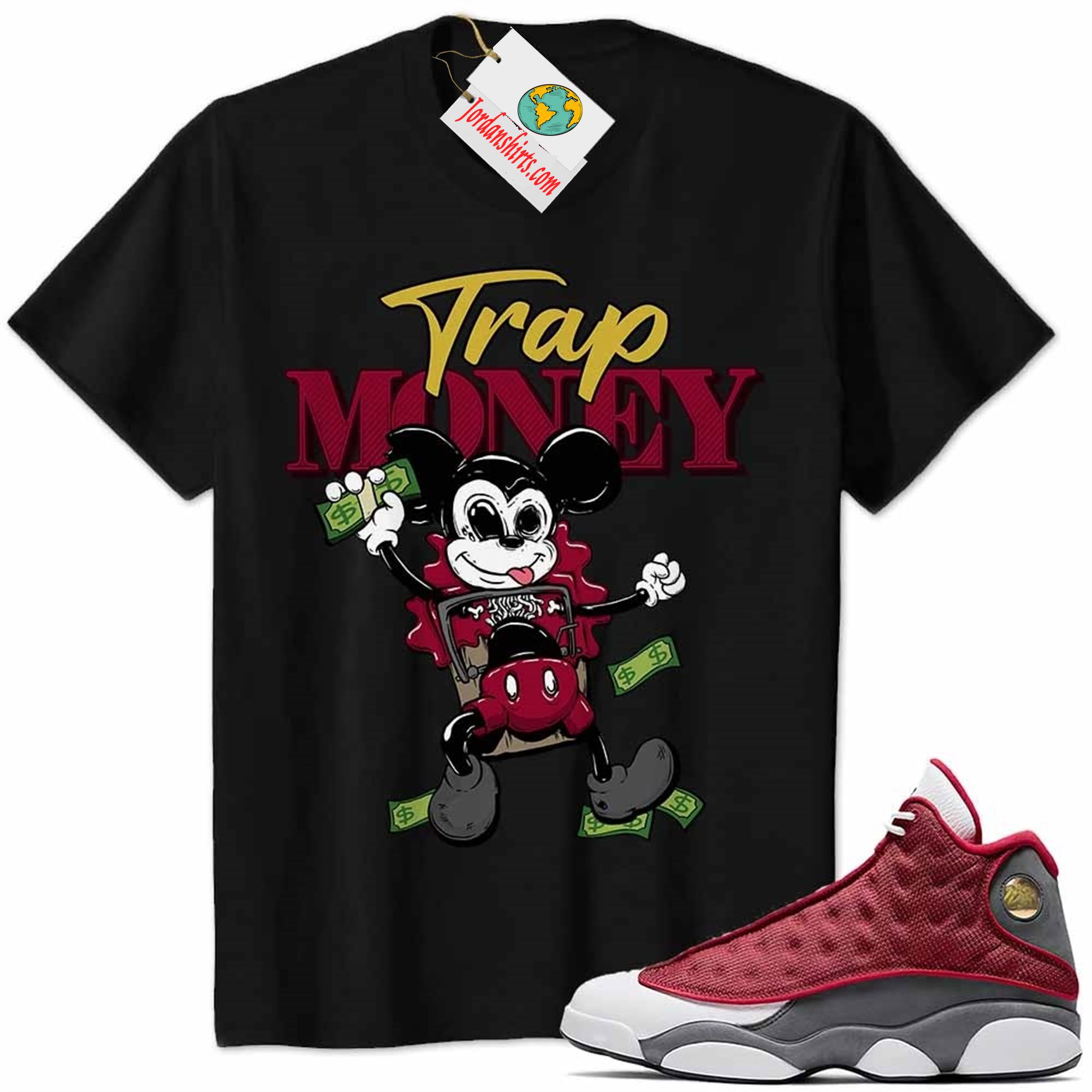 Jordan 13 Shirt, Mickey Horror Trap Money Black Air Jordan 13 Red Flint 13s Size Up To 5xl