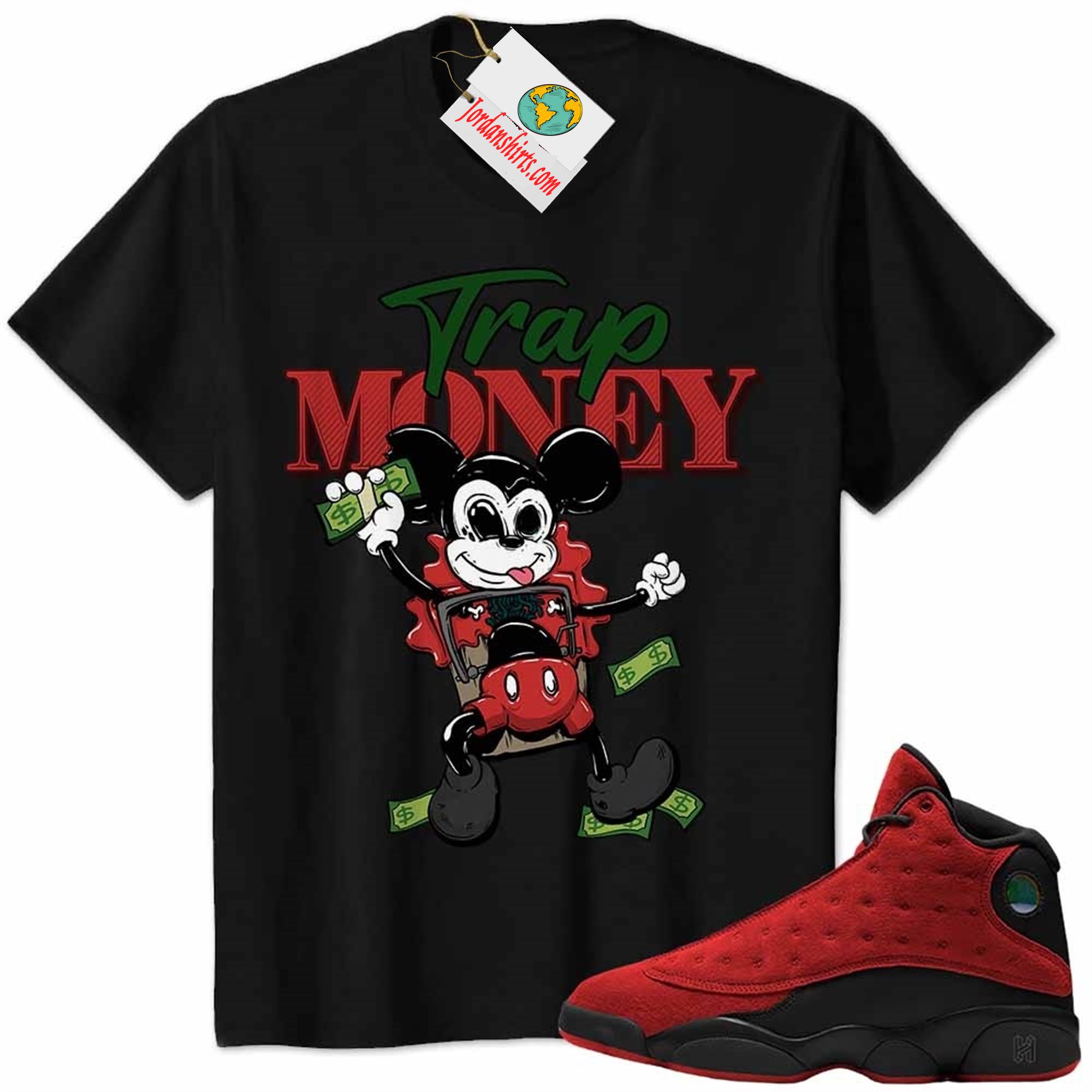 Jordan 13 Shirt, Mickey Horror Trap Money Black Air Jordan 13 Reverse Bred 13s Size Up To 5xl