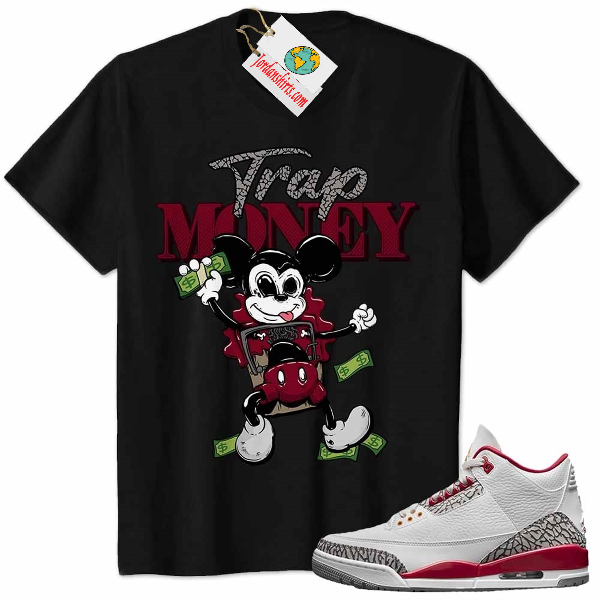 Jordan 3 Shirt, Mickey Horror Trap Money Black Air Jordan 3 Cardinal Red 3s Size Up To 5xl