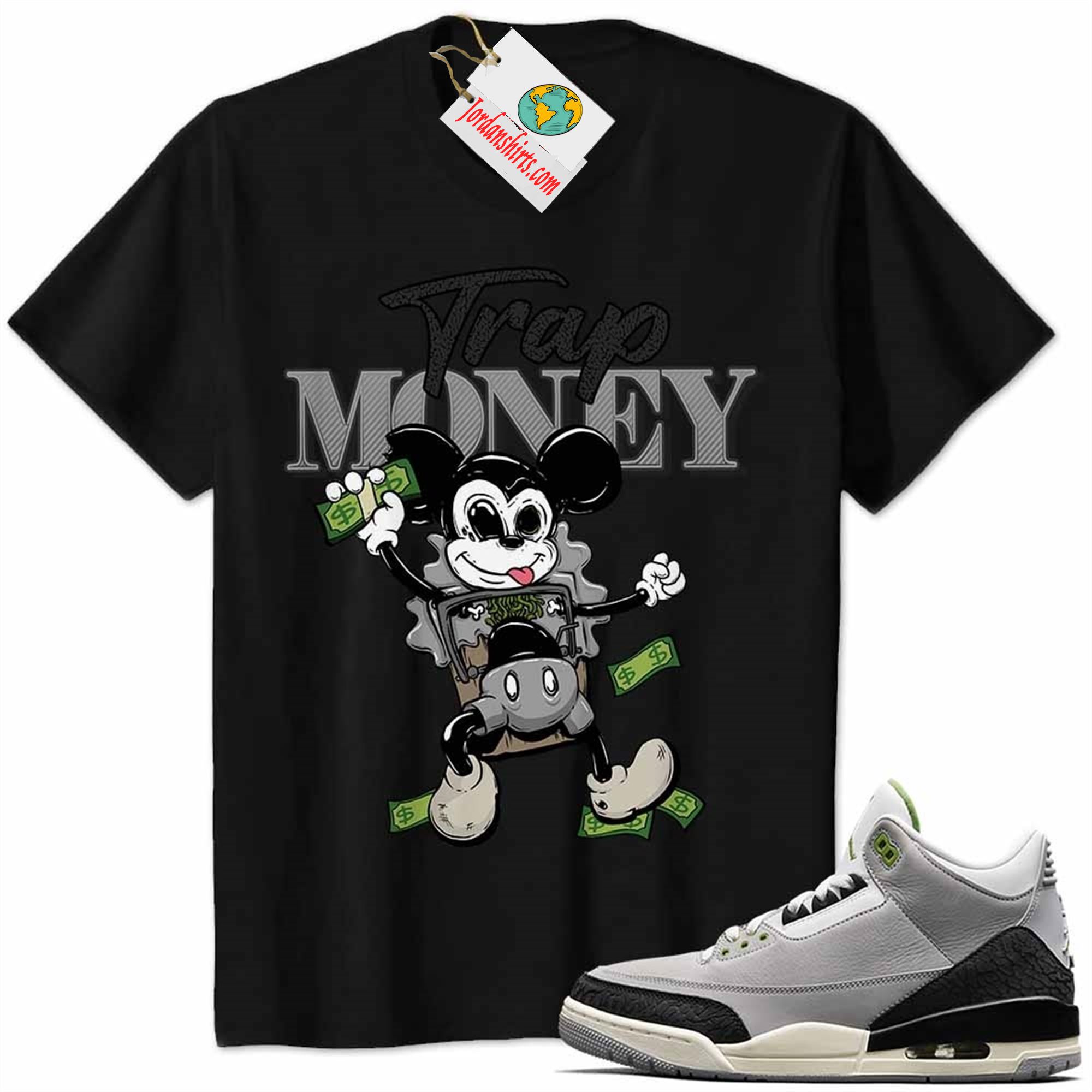 Jordan 3 Shirt, Mickey Horror Trap Money Black Air Jordan 3 Chlorophyll 3s Plus Size Up To 5xl