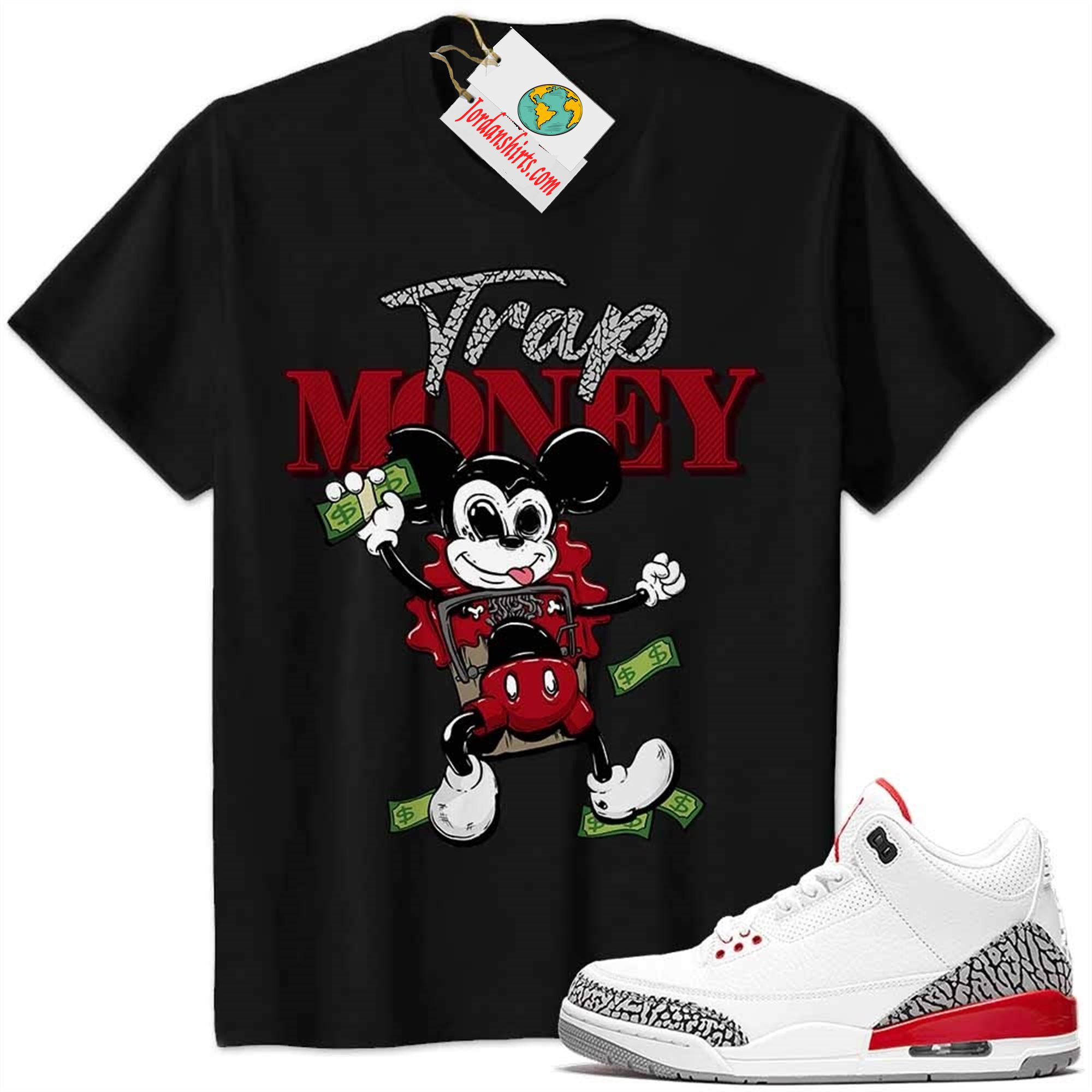 Jordan 3 Shirt, Mickey Horror Trap Money Black Air Jordan 3 Katrina 3s Plus Size Up To 5xl