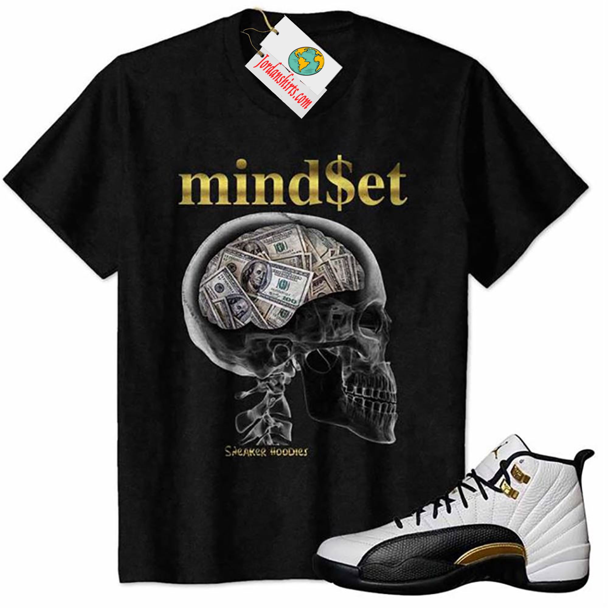 Jordan 12 Shirt, Mind Set Skull X-ray With Dollar Black Air Jordan 12 Royalty 12s Plus Size Up To 5xl