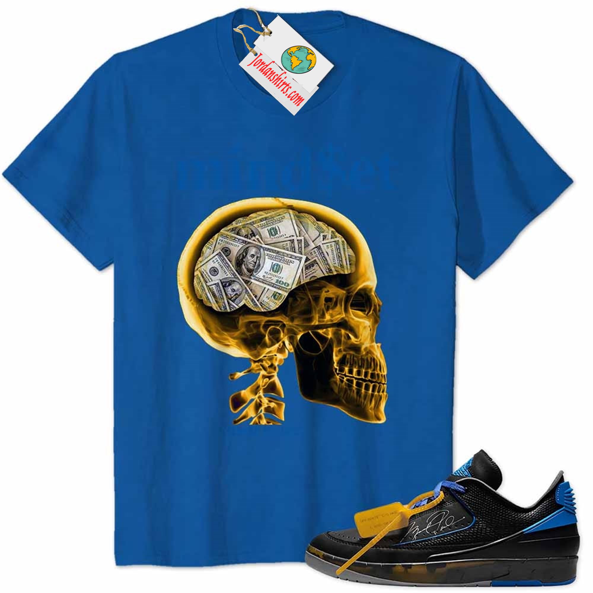 Jordan 2 Shirt, Mind Set Skull X-ray With Dollar Blue Air Jordan 2 Low X Off-white Black And Varsity Royal 2s Size Up To 5xl