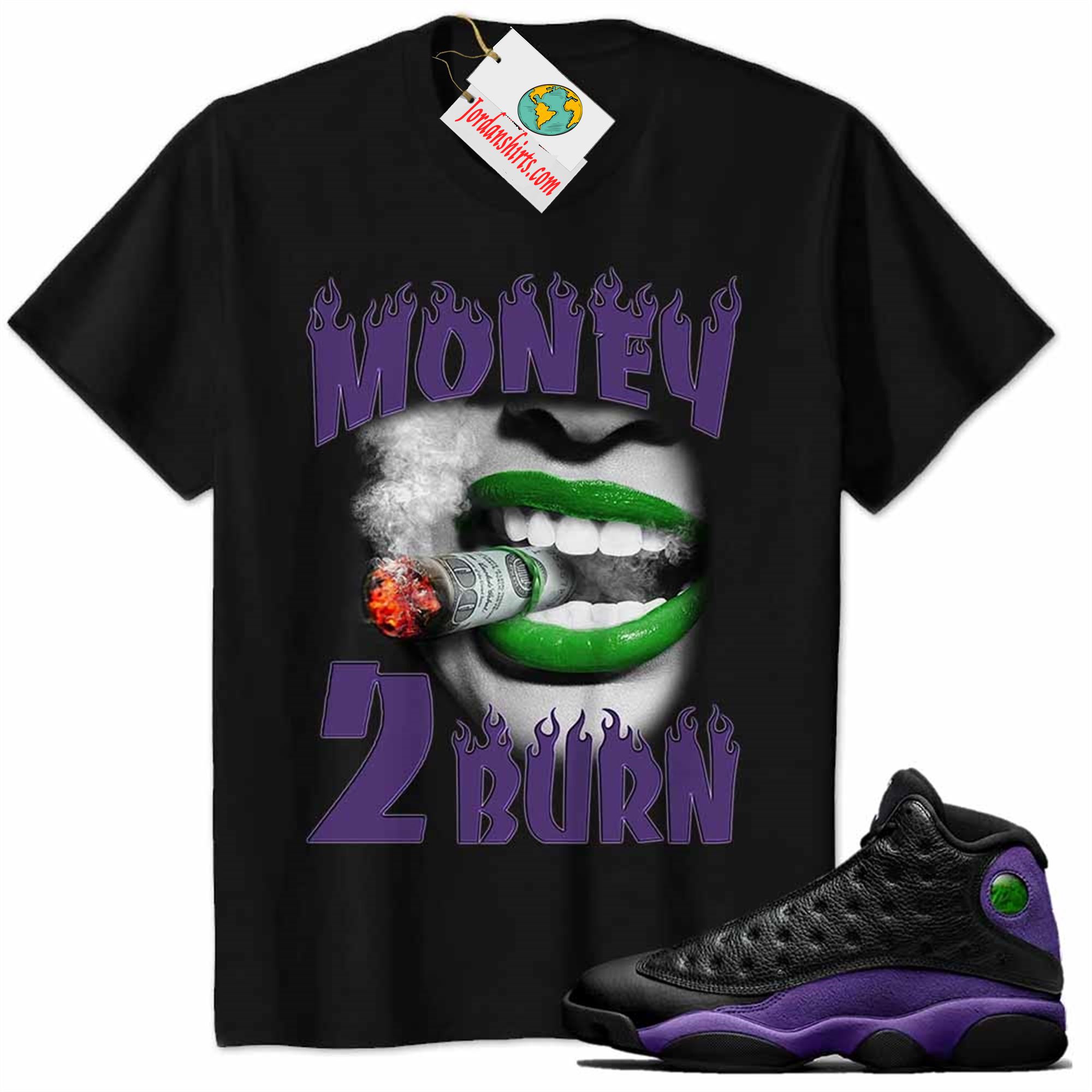 Jordan 13 Shirt, Money 2 Burn Sexy Lip Black Air Jordan 13 Court Purple 13s Size Up To 5xl