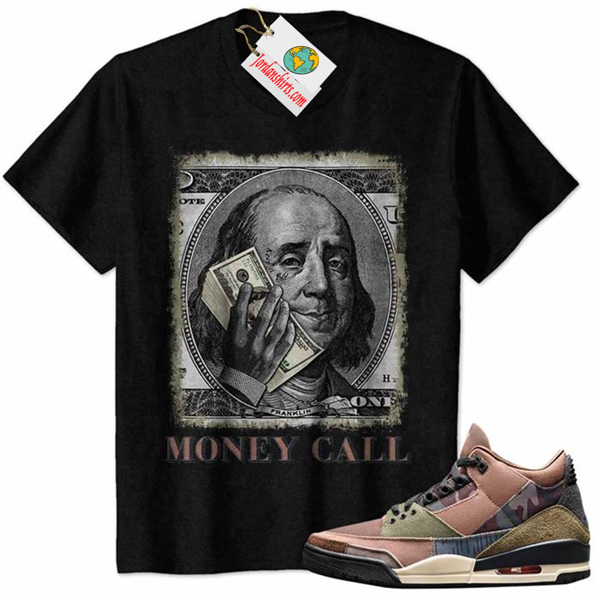 Jordan 3 Shirt, Money Call Calling Benjamin Franklin Black Air Jordan 3 Camo 3s Plus Size Up To 5xl