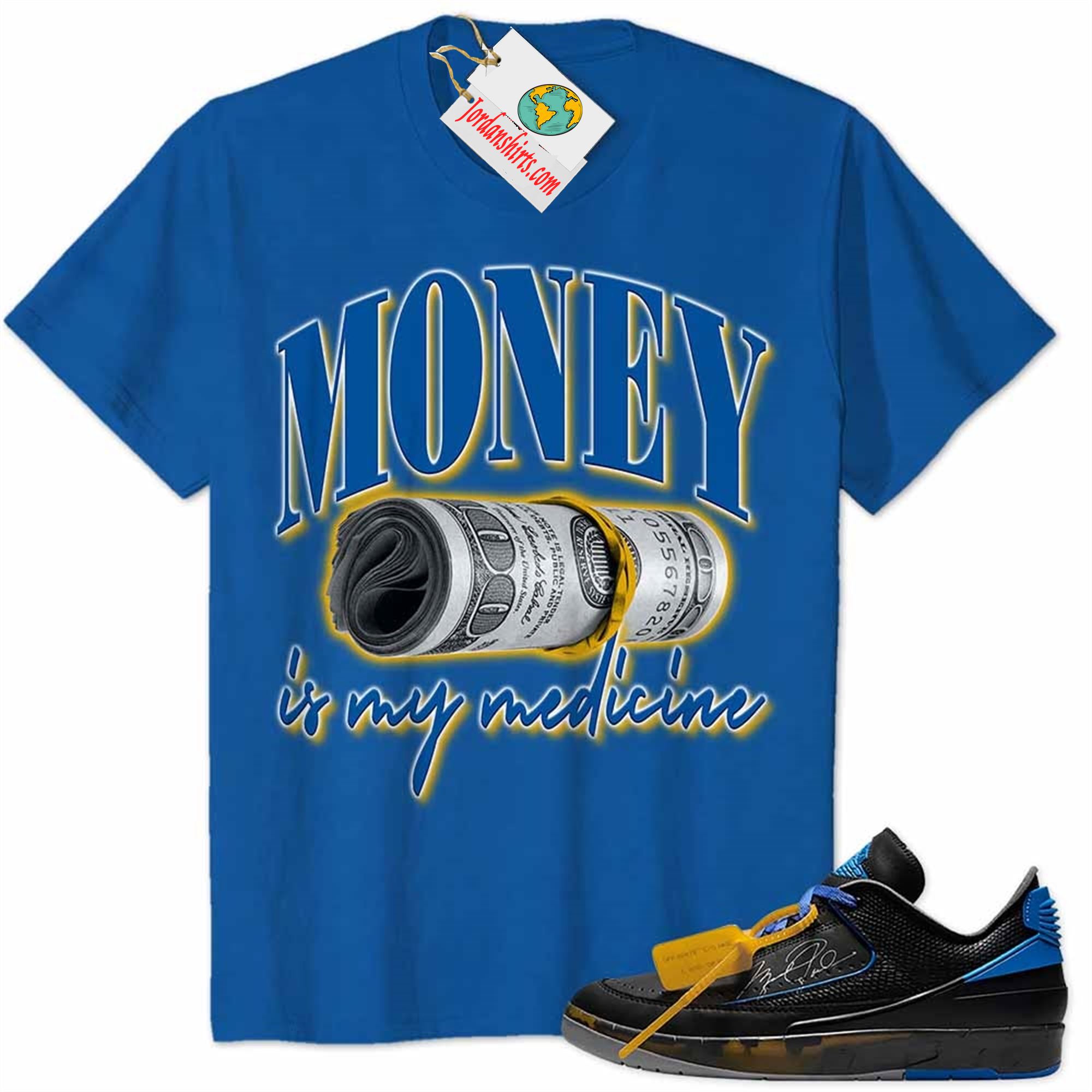 Jordan 2 Shirt, Money Is Medicine Blue Air Jordan 2 Low X Off-white Black And Varsity Royal 2s Size Up To 5xl