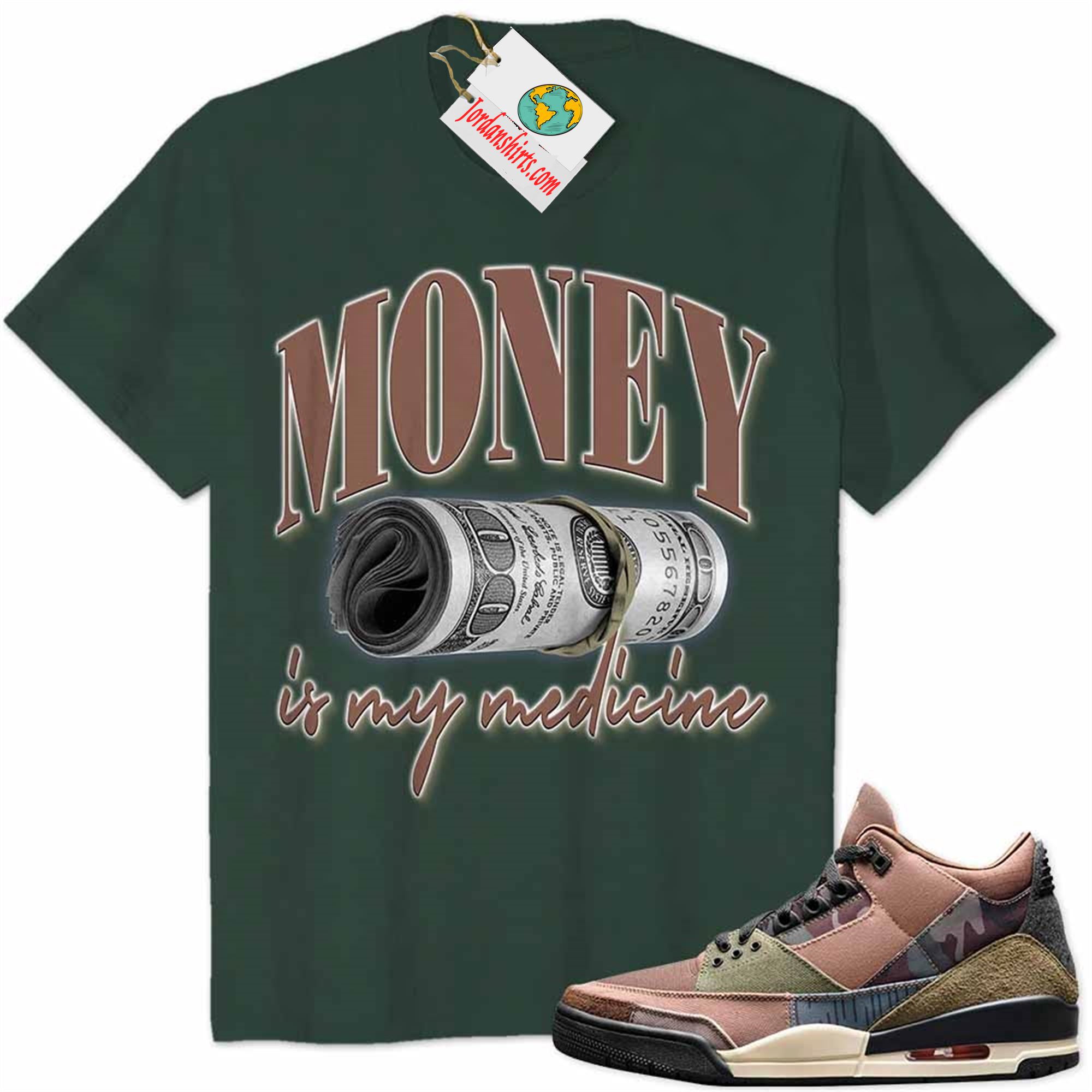 Jordan 3 Shirt, Money Is Medicine Forest Air Jordan 3 Patchwork 3s Full Size Up To 5xl