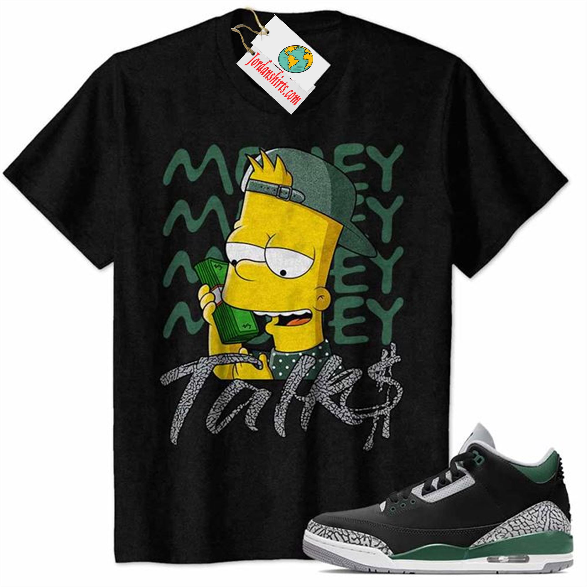 Jordan 3 Shirt, Money Talks Bart Simpson Rich Black Air Jordan 3 Pine Green 3s Full Size Up To 5xl