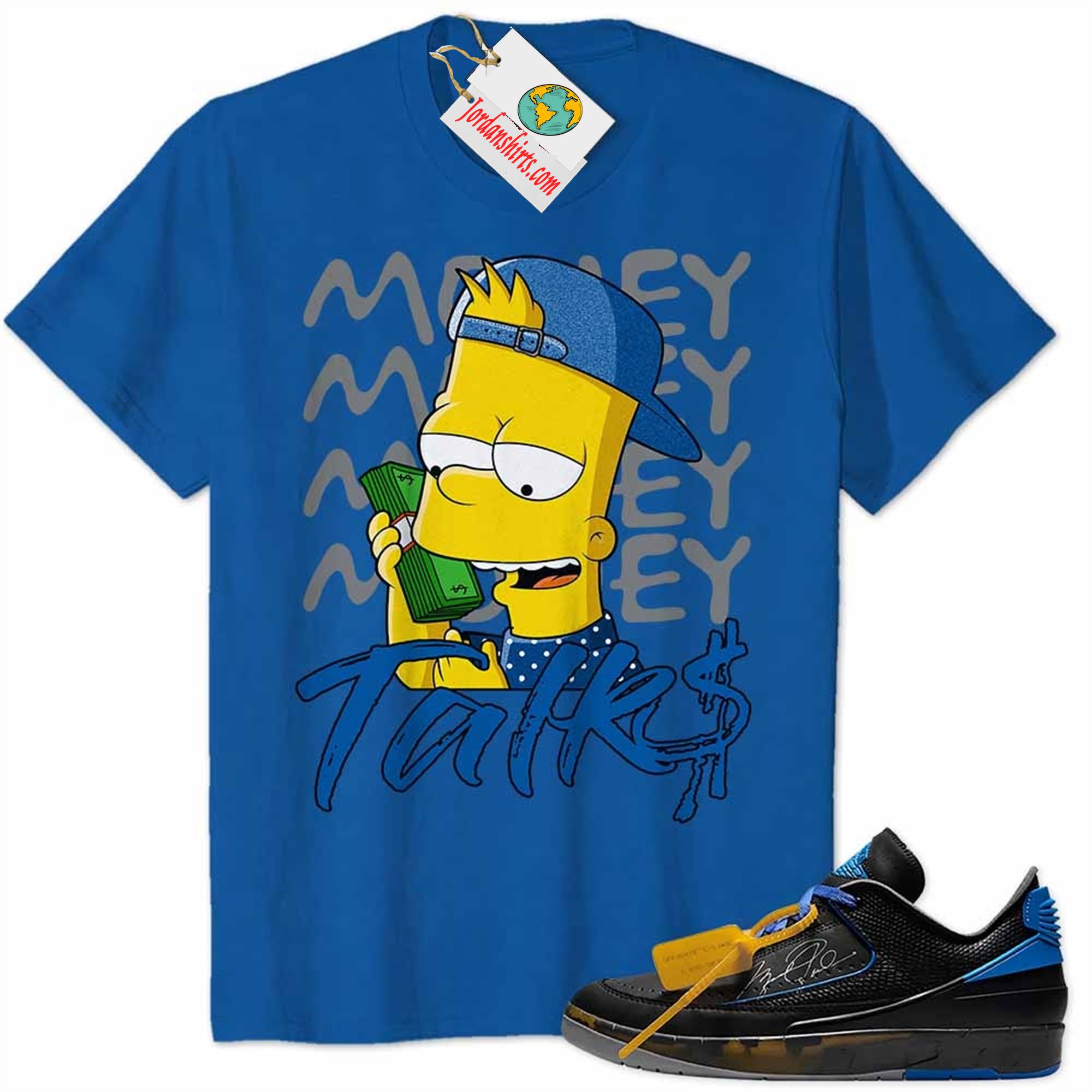 Jordan 2 Shirt, Money Talks Bart Simpson Rich Blue Air Jordan 2 Low X Off-white Black And Varsity Royal 2s Size Up To 5xl