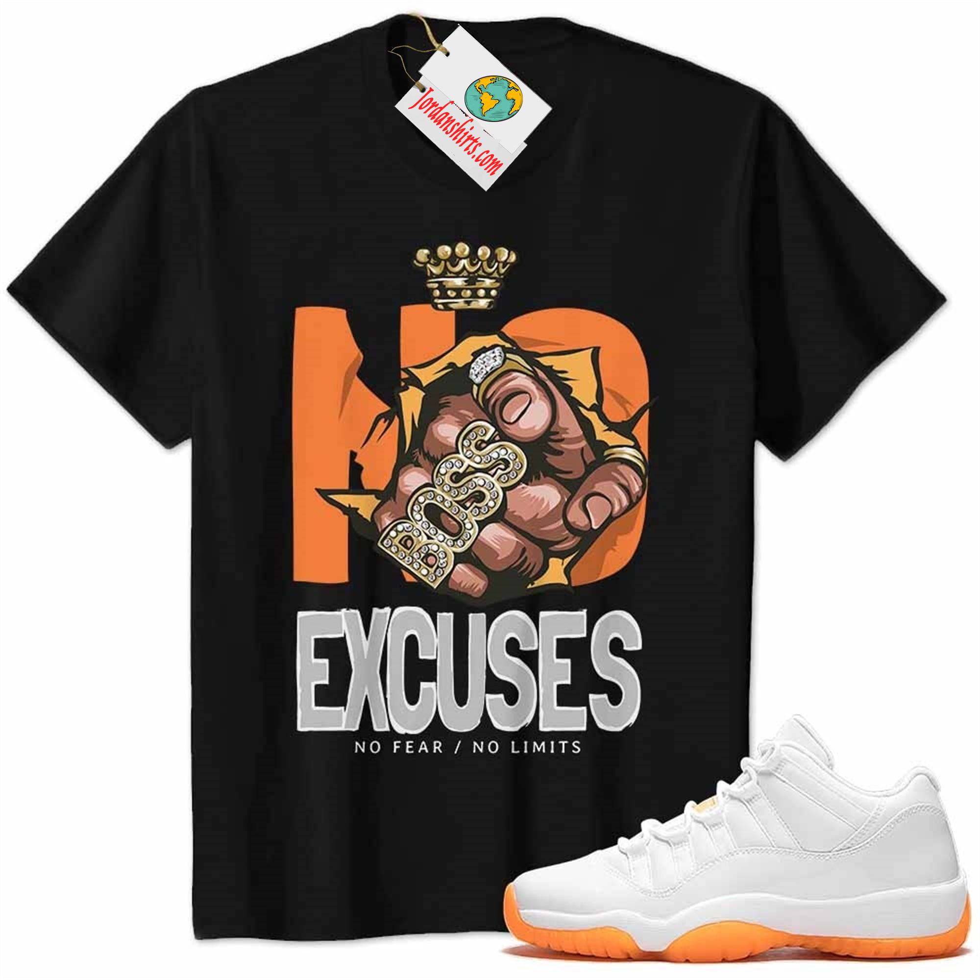 Jordan 11 Shirt, No Excuses No Fear No Limits Boss Hand Black Air Jordan 11 Citrus 11s Full Size Up To 5xl