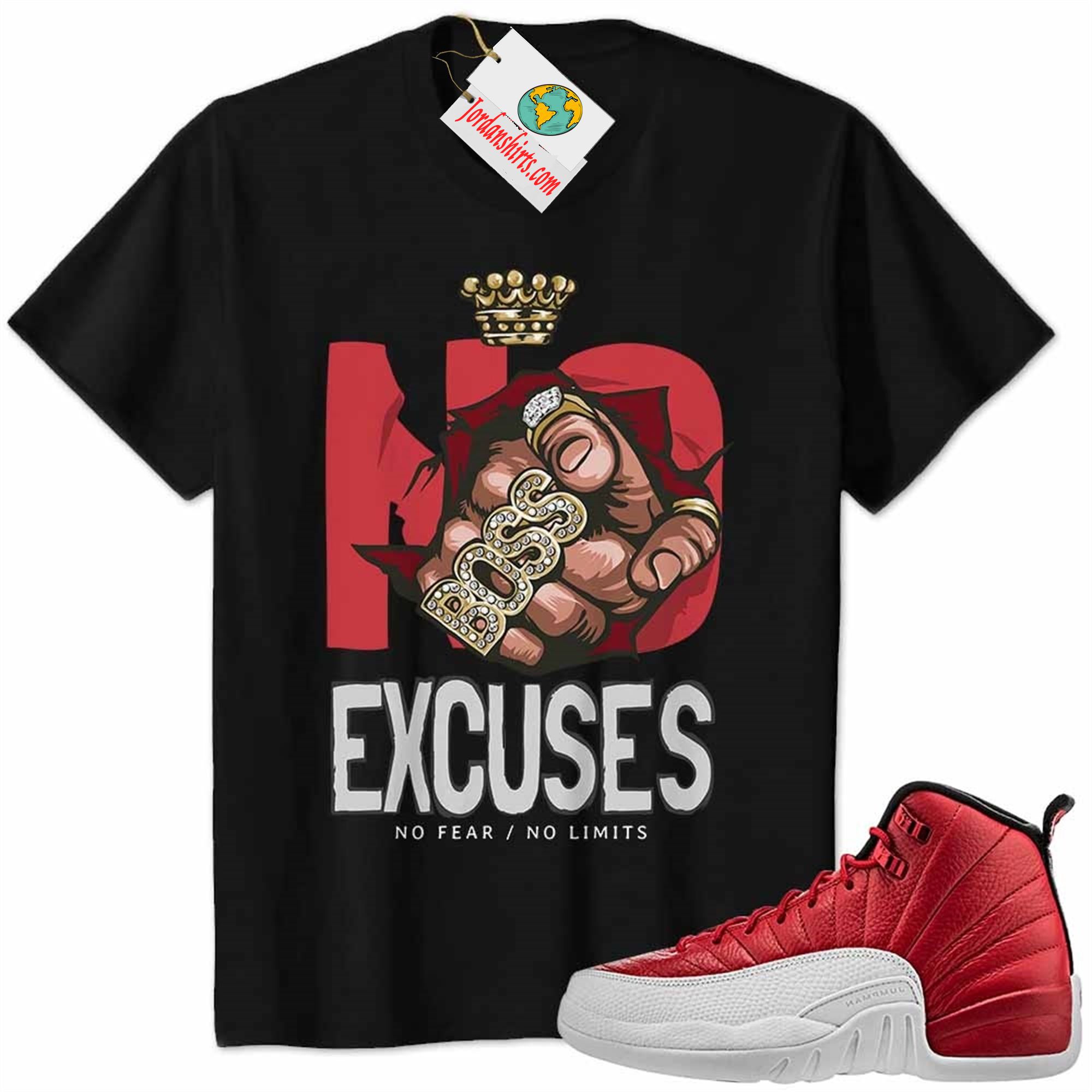 Jordan 12 Shirt, No Excuses No Fear No Limits Boss Hand Black Air Jordan 12 Gym Red 12s Full Size Up To 5xl