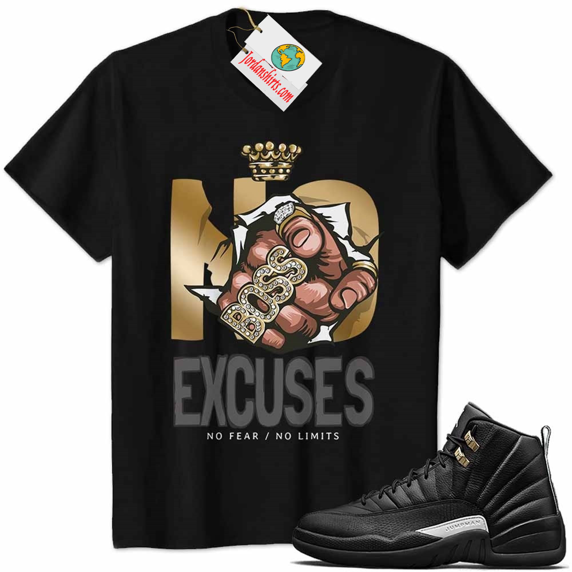 Jordan 12 Shirt, No Excuses No Fear No Limits Boss Hand Black Air Jordan 12 Master 12s Plus Size Up To 5xl