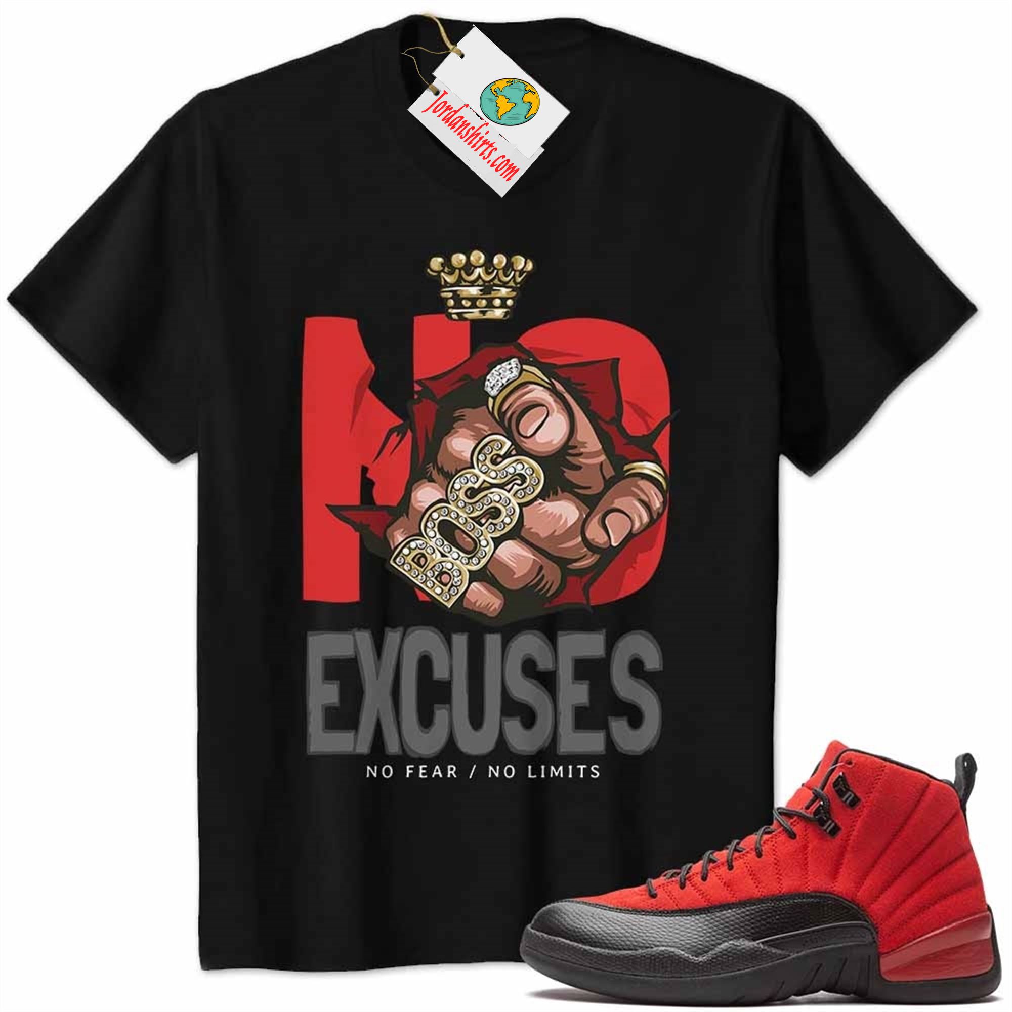 Jordan 12 Shirt, No Excuses No Fear No Limits Boss Hand Black Air Jordan 12 Reverse Flu Game 12s Size Up To 5xl