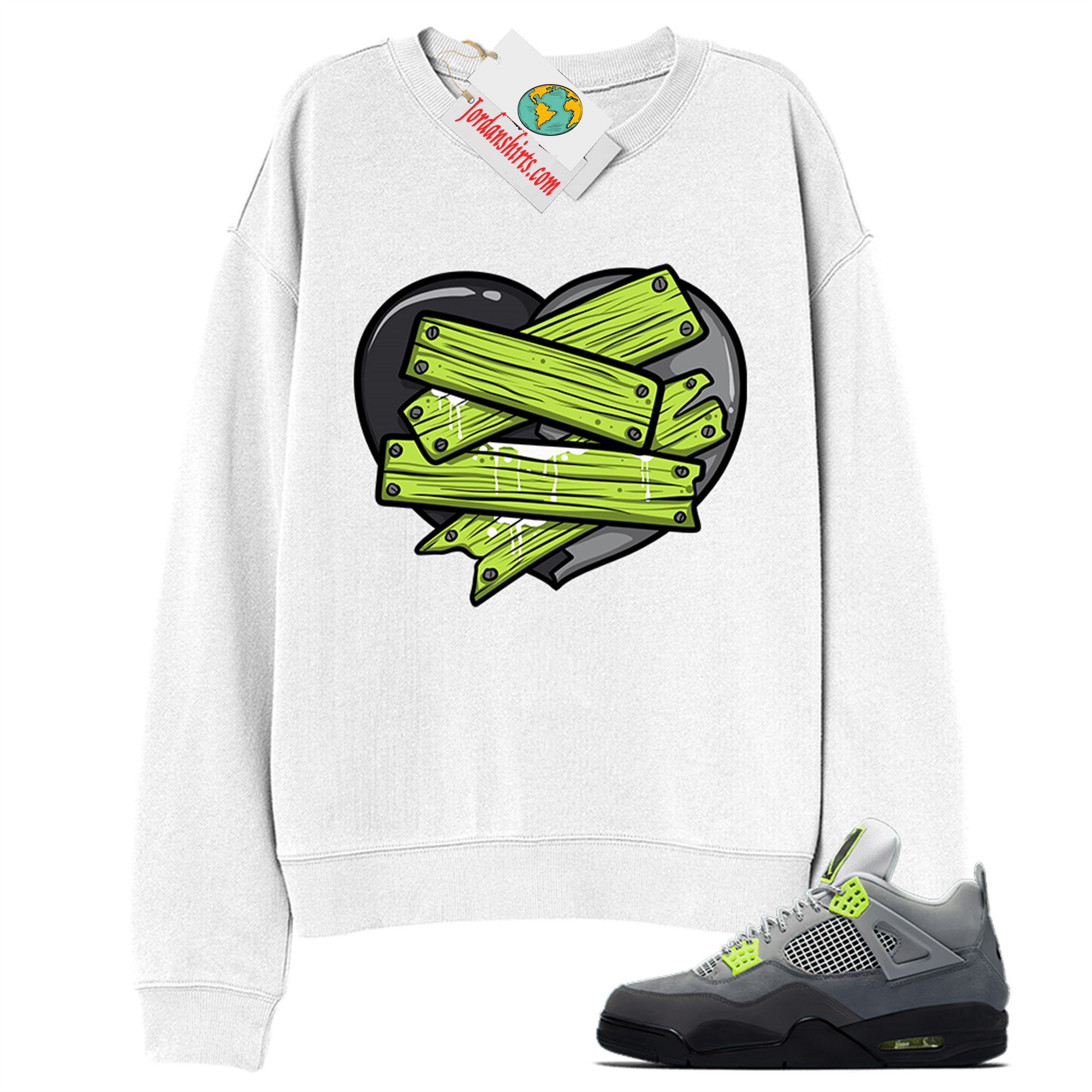 Jordan 4 Sweatshirt, Patch Love Broken Heart White Sweatshirt Air Jordan 4 Neon 95 4s Size Up To 5xl