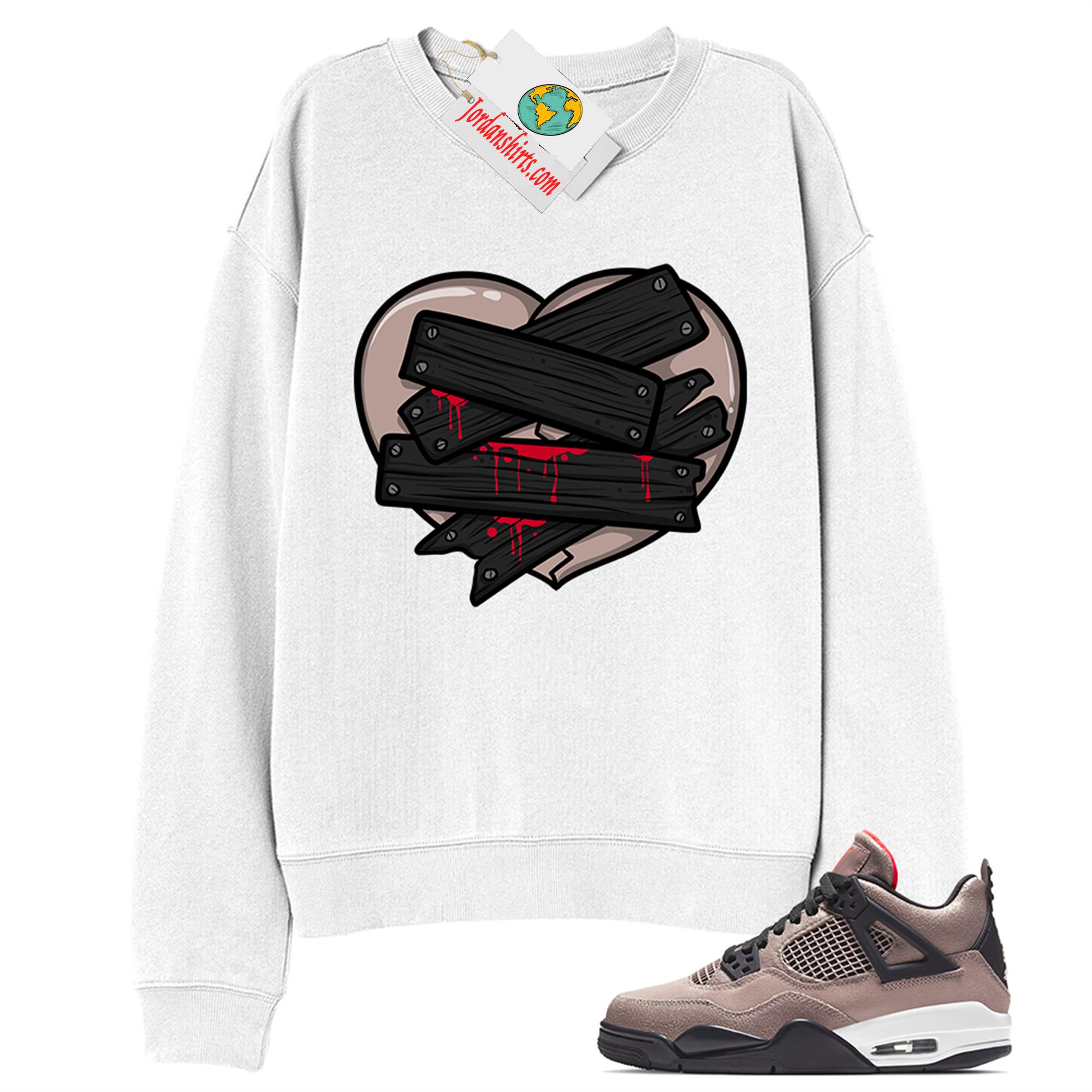Jordan 4 Sweatshirt, Patch Love Broken Heart White Sweatshirt Air Jordan 4 Taupe Haze 4s Full Size Up To 5xl