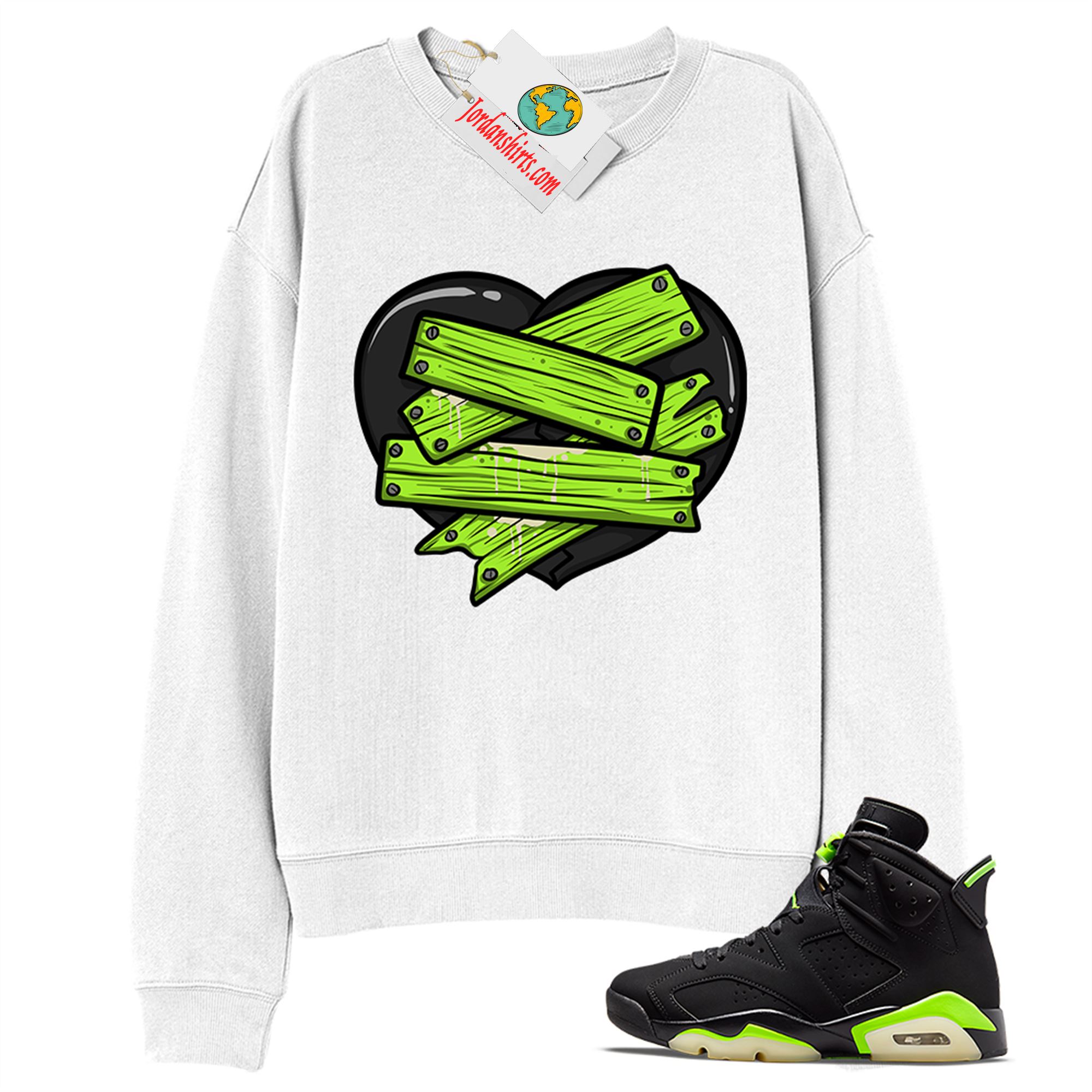 Jordan 6 Sweatshirt, Patch Love Broken Heart White Sweatshirt Air Jordan 6 Electric Green 6s Plus Size Up To 5xl