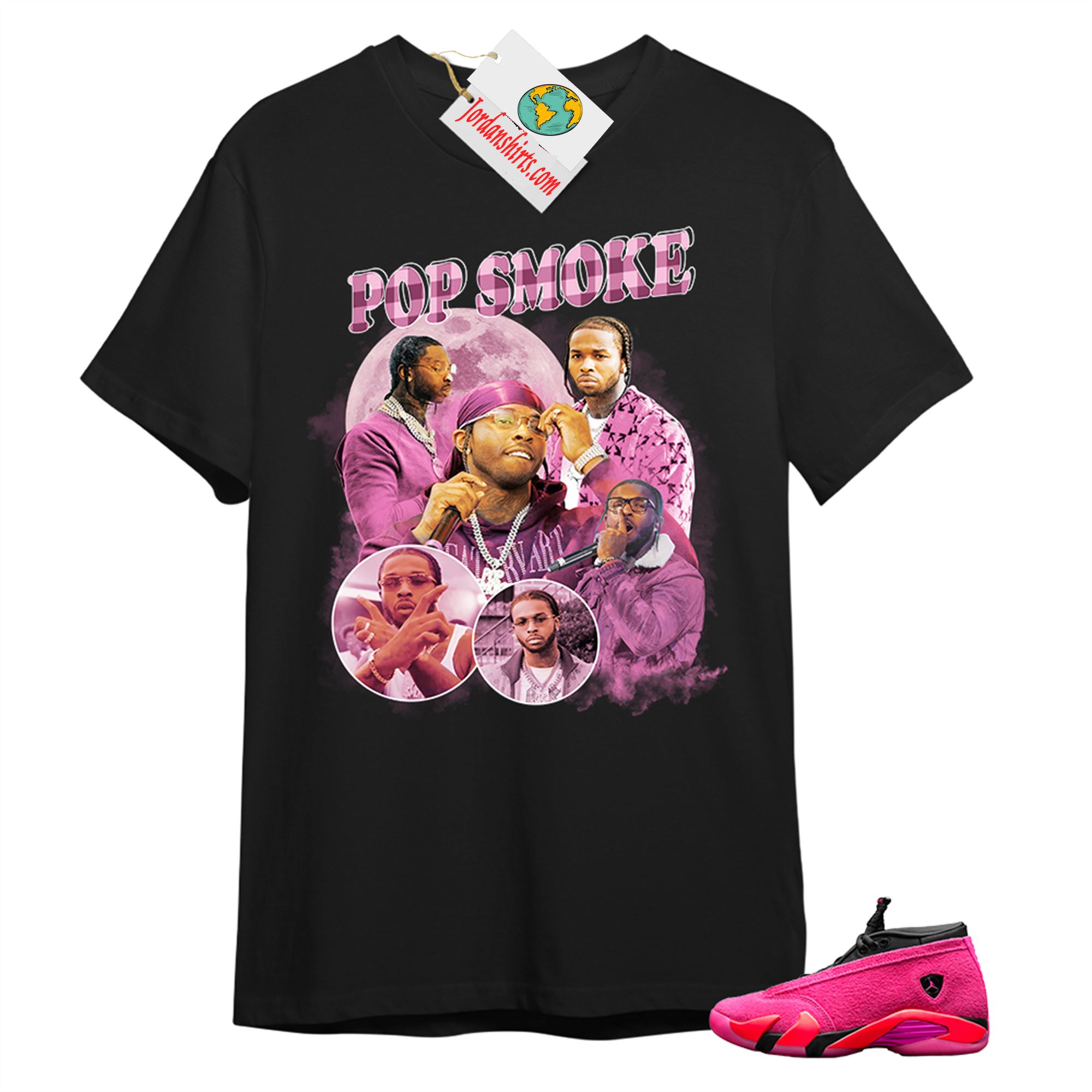 Jordan 14 Shirt, Pop Smoke Bootleg Vintage Raptee Black T-shirt Air Jordan 14 Wmns Shocking Pink 14s Size Up To 5xl