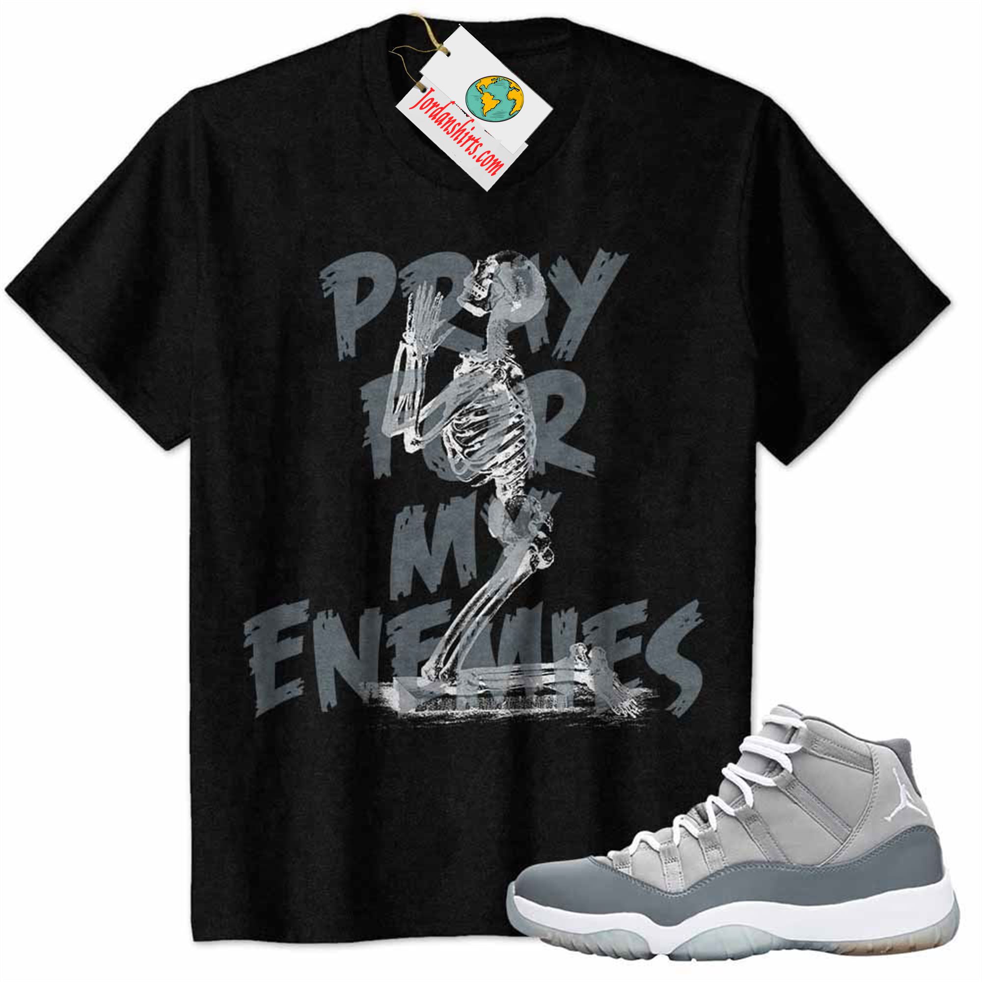 Jordan 11 Shirt, Pray For My Enemies Black Air Jordan 11 Cool Grey 11s Full Size Up To 5xl