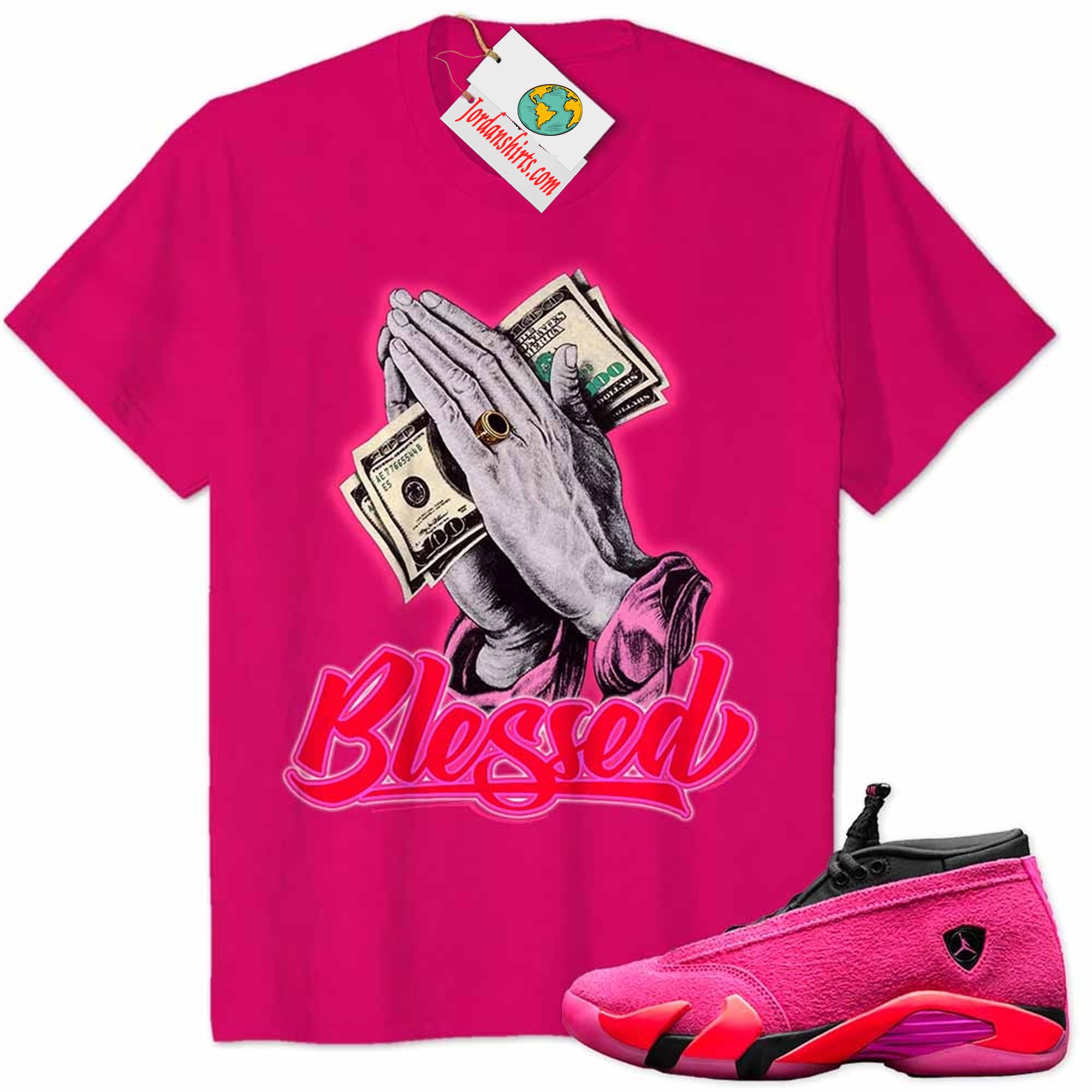 Jordan 14 Shirt, Praying Hand Blessed Money Heliconia Air Jordan 14 Wmns Shocking Pink 14s Size Up To 5xl