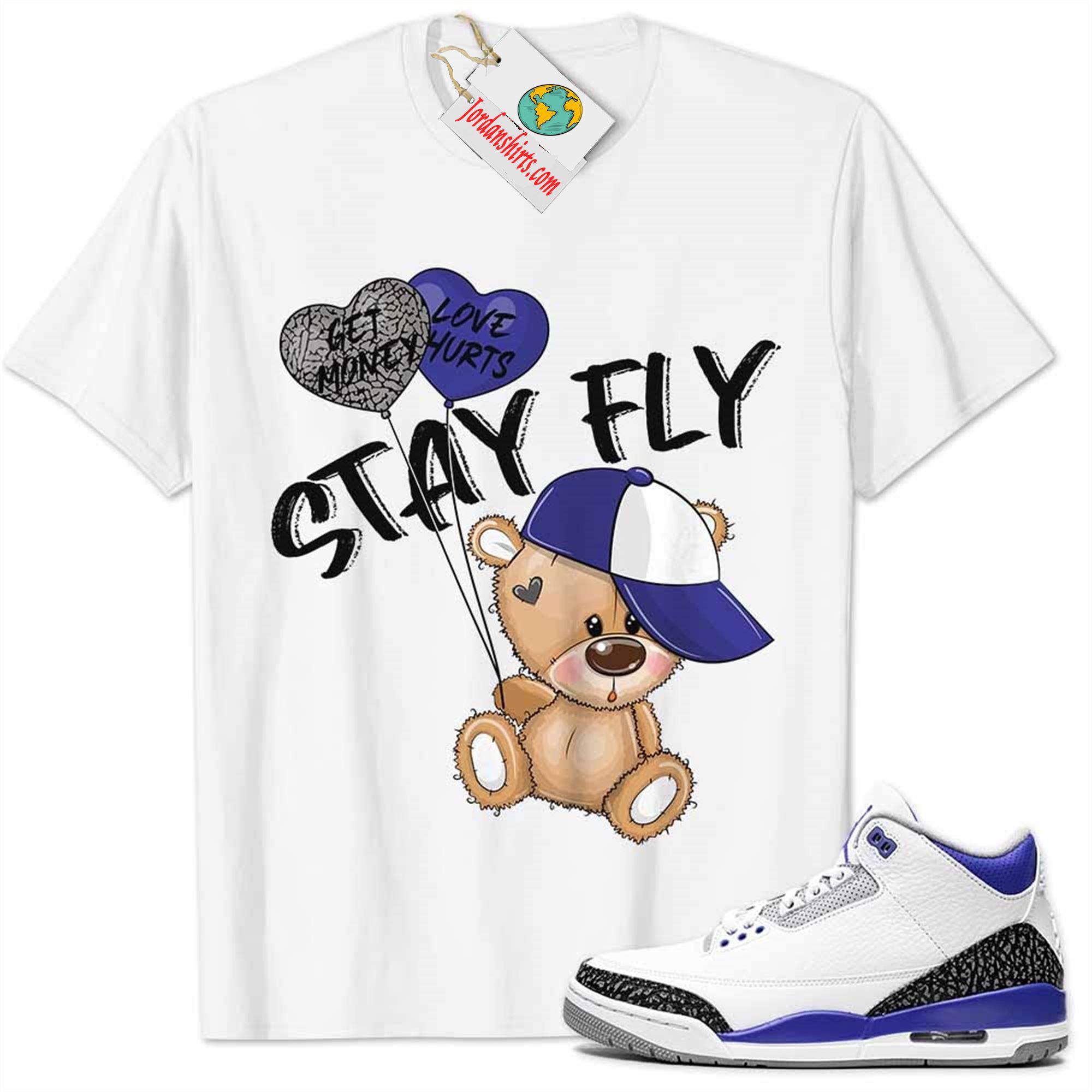 Jordan 3 Shirt, Racer Blue 3s Shirt Cute Teddy Bear Stay Fly Get Money White Size Up To 5xl