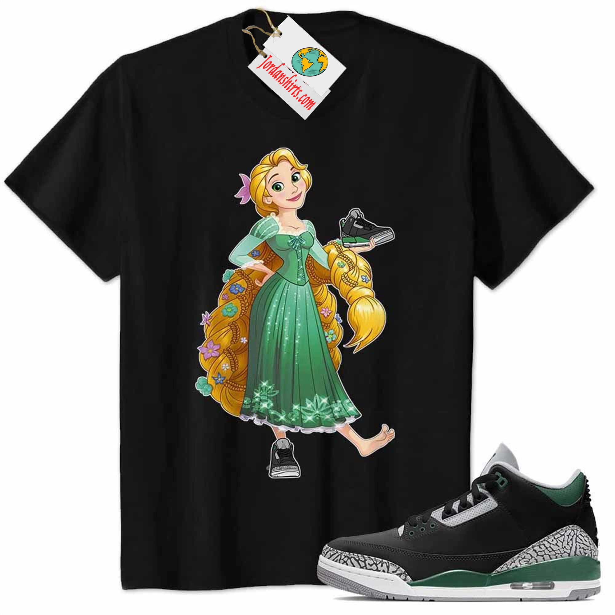 Jordan 3 Shirt, Rapunzel Tangled Princess Got Em All Black Air Jordan 3 Pine Green 3s Plus Size Up To 5xl