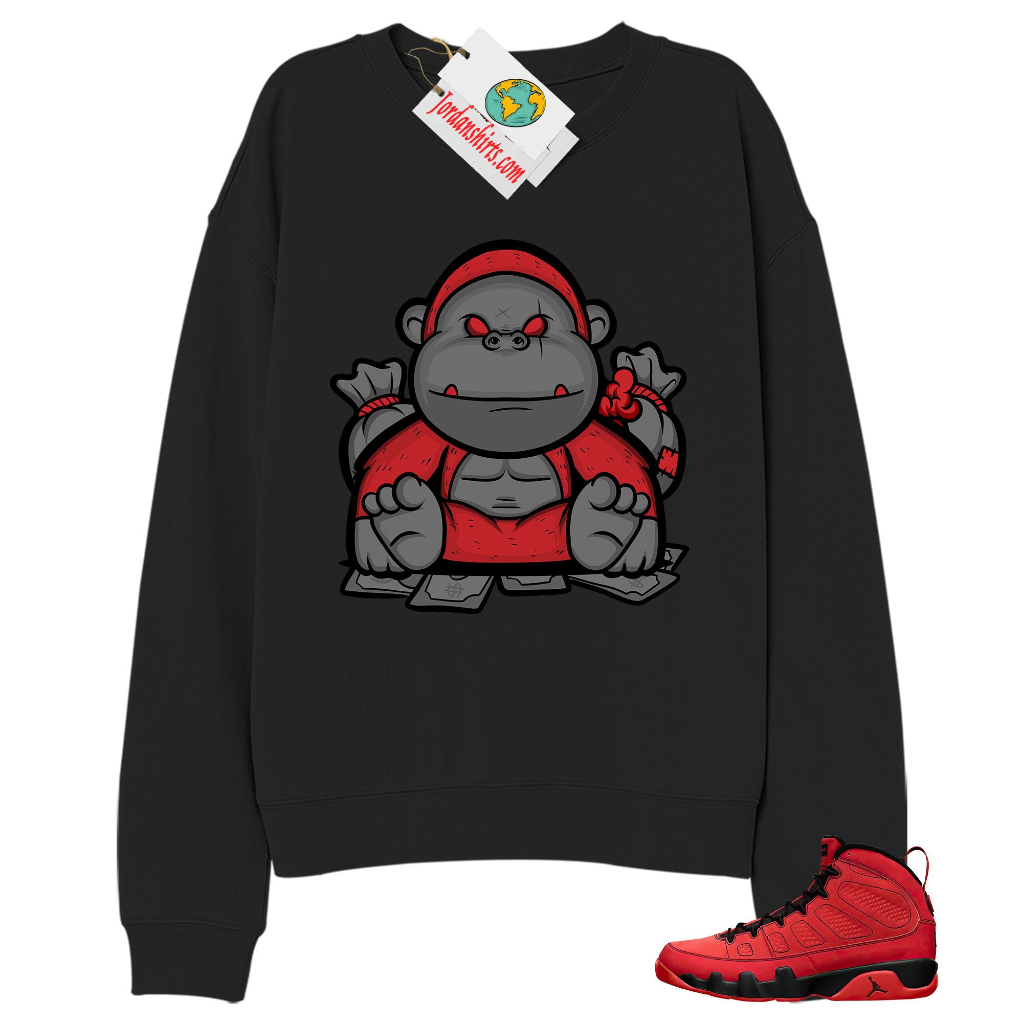 Jordan 9 Sweatshirt, Rich Gorilla With Money Black Sweatshirt Air Jordan 9 Chile Red 9s Full Size Up To 5xl