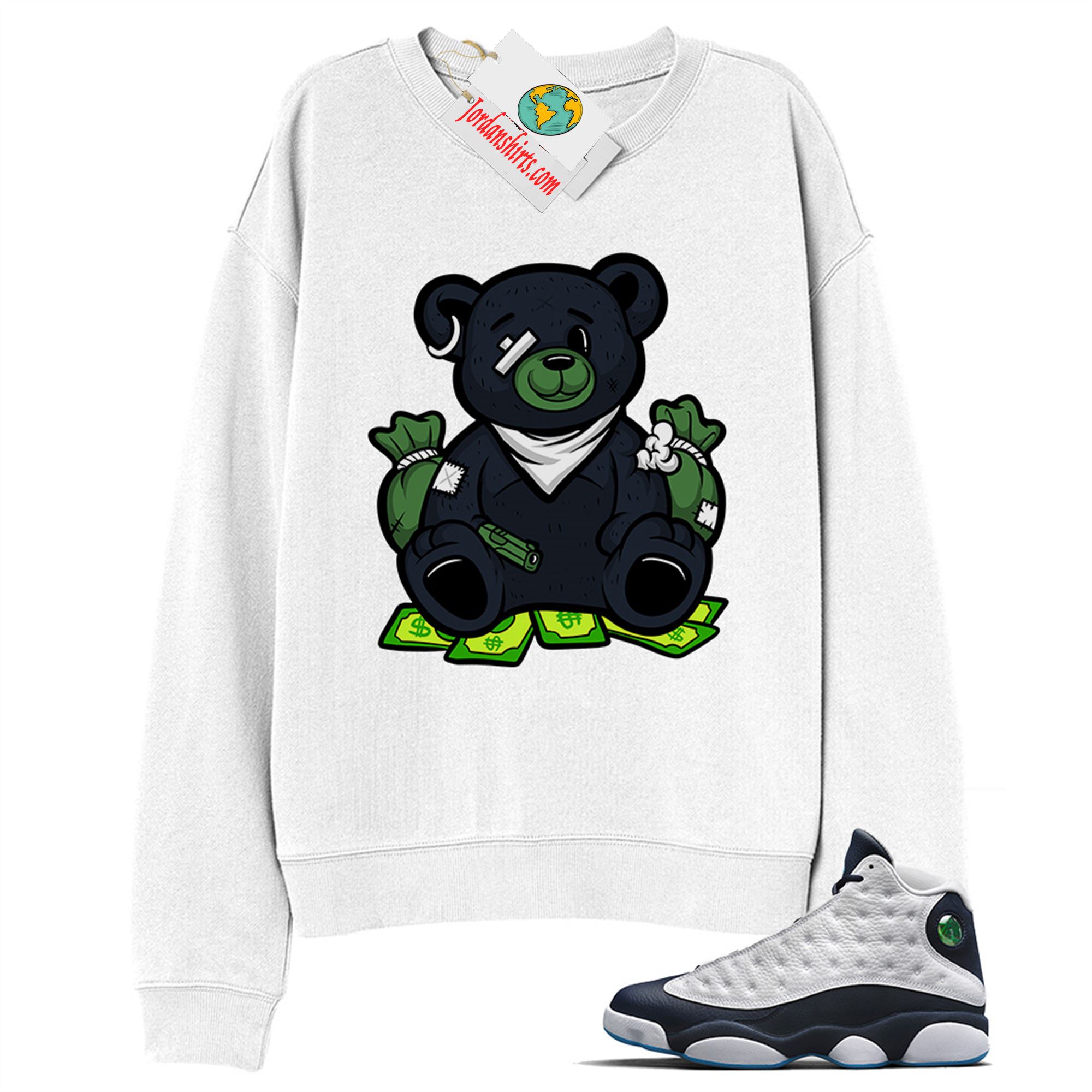 Jordan 13 Sweatshirt, Rich Teddy Bear Gangster White Sweatshirt Air Jordan 13 Obsidian 13s Full Size Up To 5xl