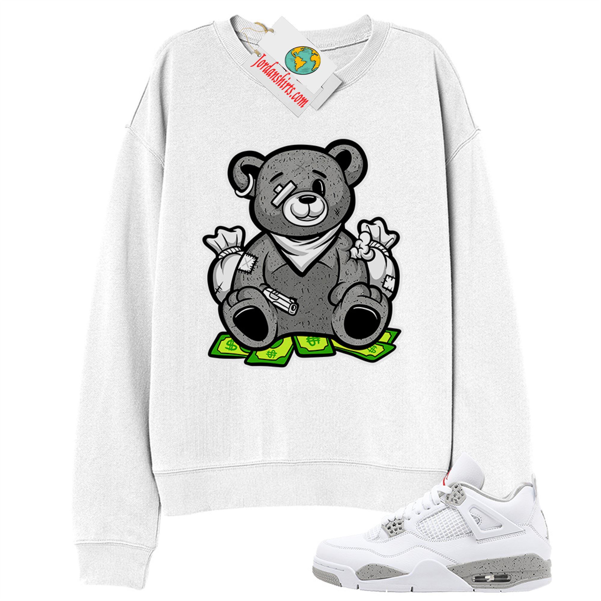 Jordan 4 Sweatshirt, Rich Teddy Bear Gangster White Sweatshirt Air Jordan 4 White Oreo 4s Full Size Up To 5xl