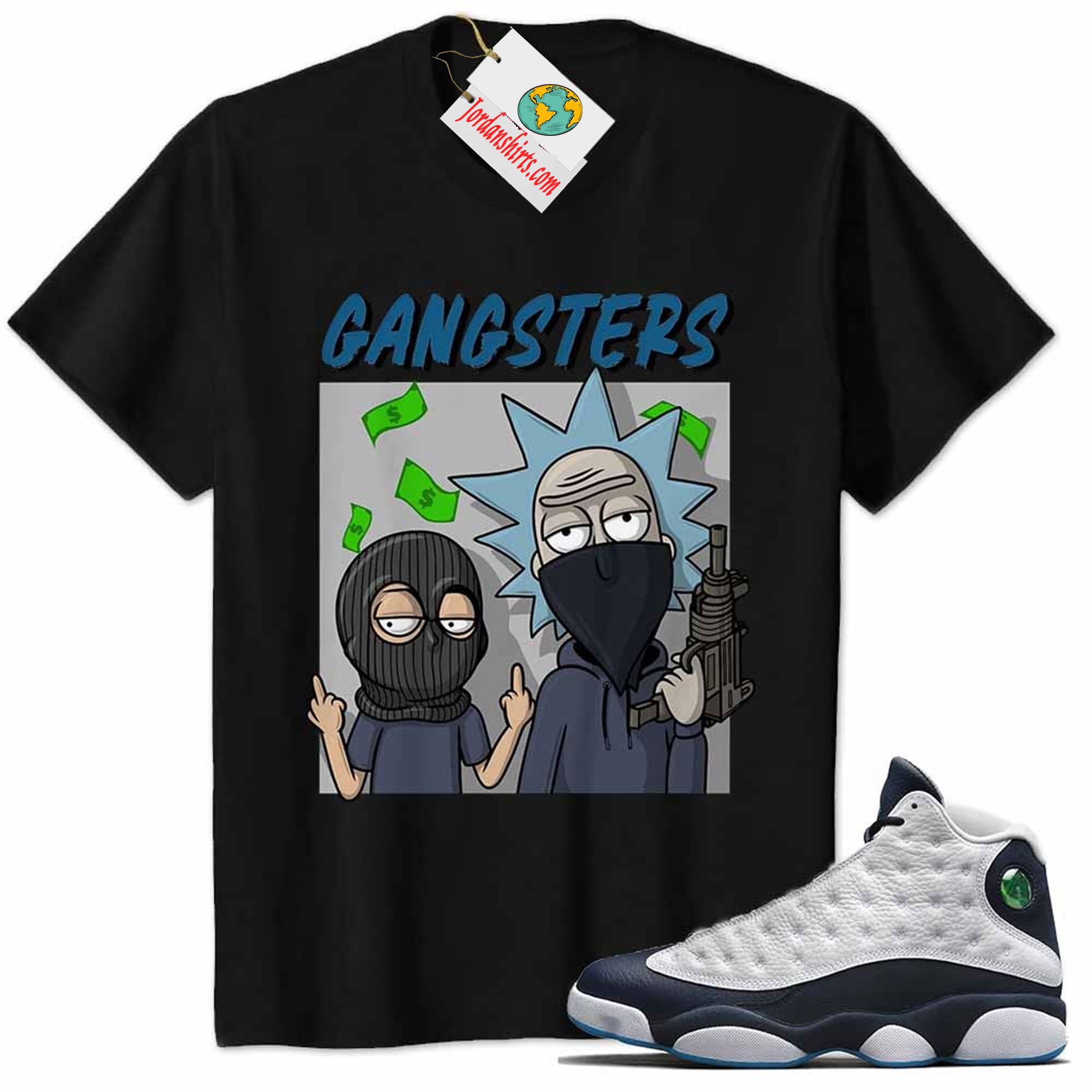 Jordan 13 Shirt, Rick And Morty Gangsters Black Air Jordan 13 Obsidian 13s Full Size Up To 5xl