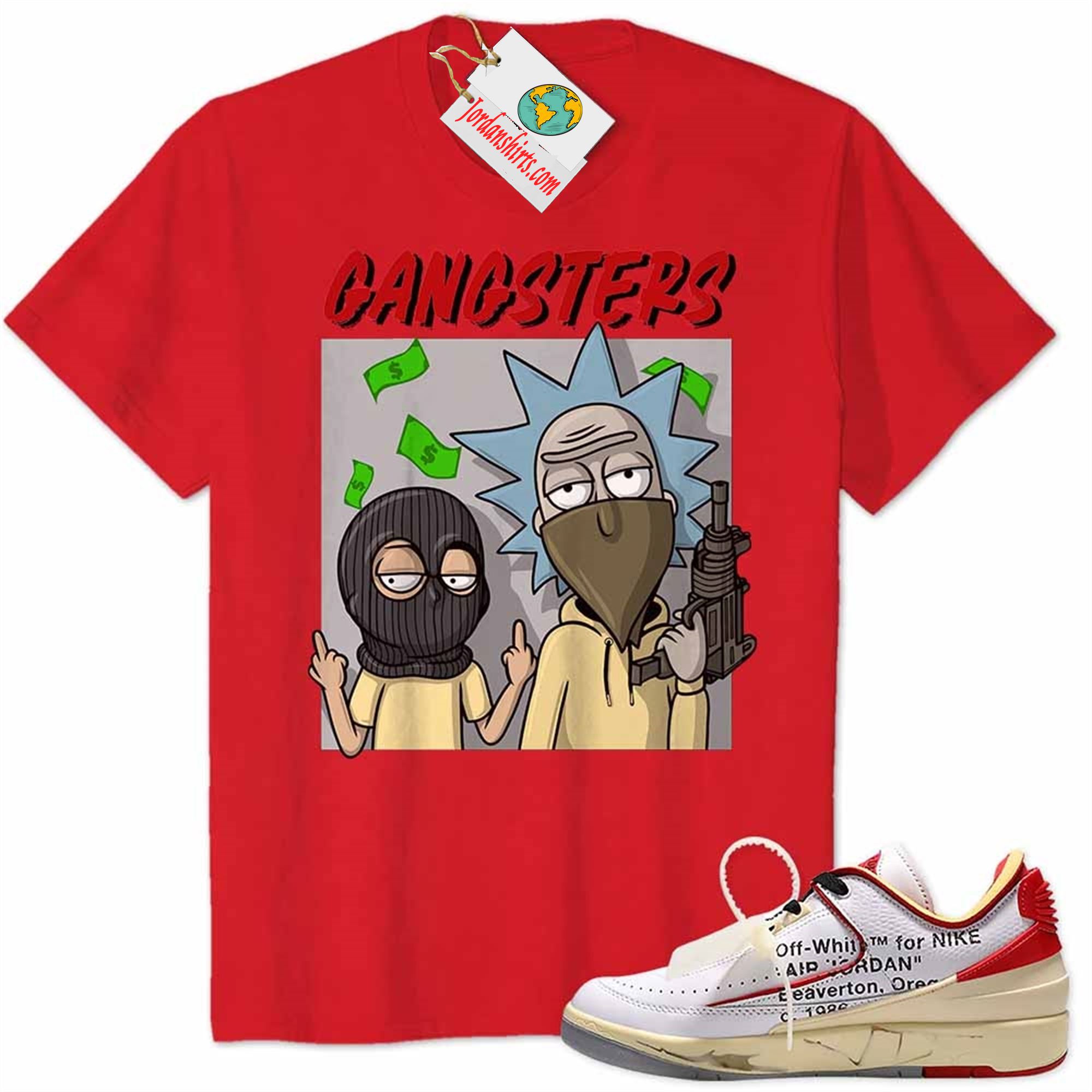 Jordan 2 Shirt, Rick And Morty Gangsters Red Air Jordan 2 Low White Red Off-white 2s Size Up To 5xl