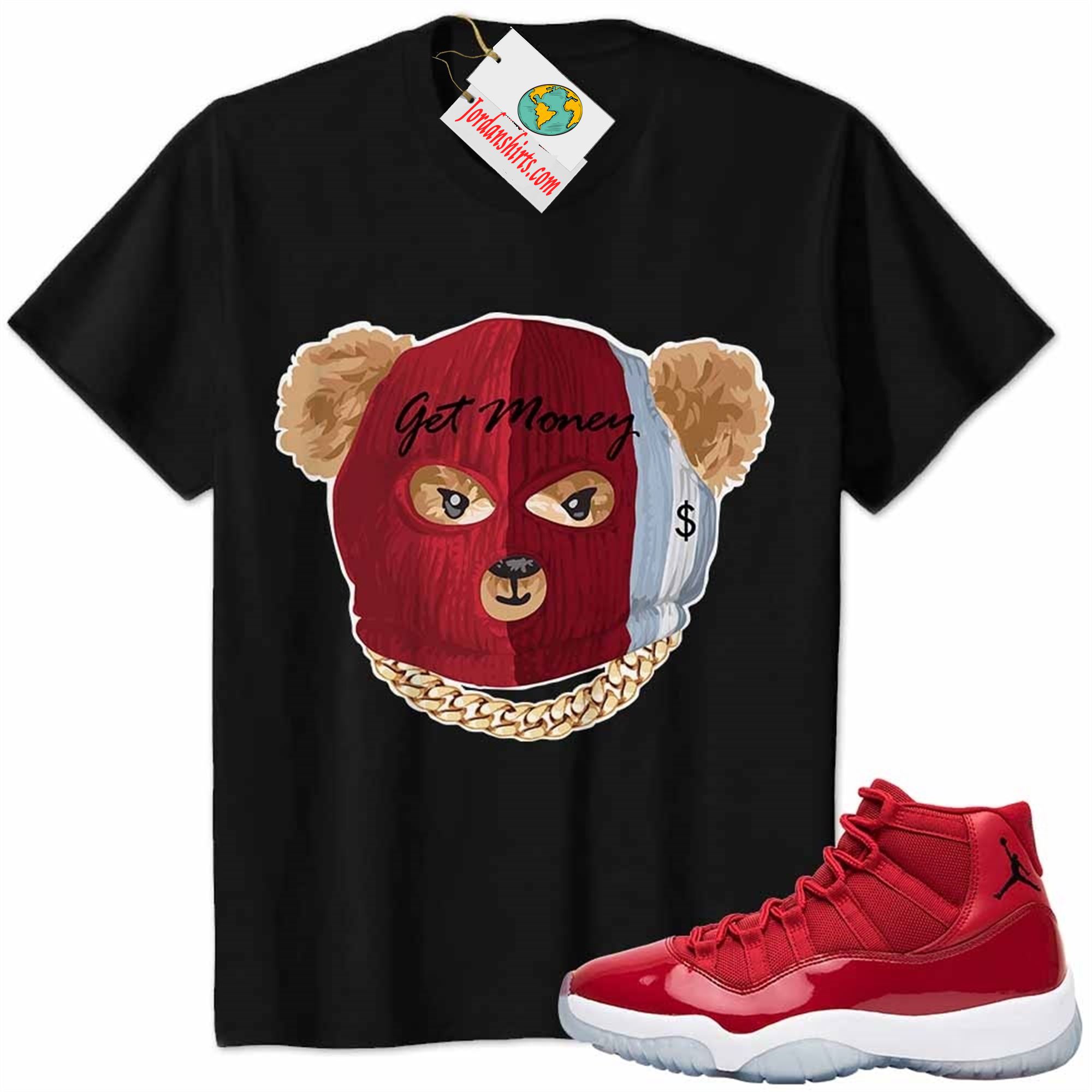 Jordan 11 Shirt, Robber Teddy Get Money Ski Mask Black Air Jordan 11 Gym Red 11s Size Up To 5xl
