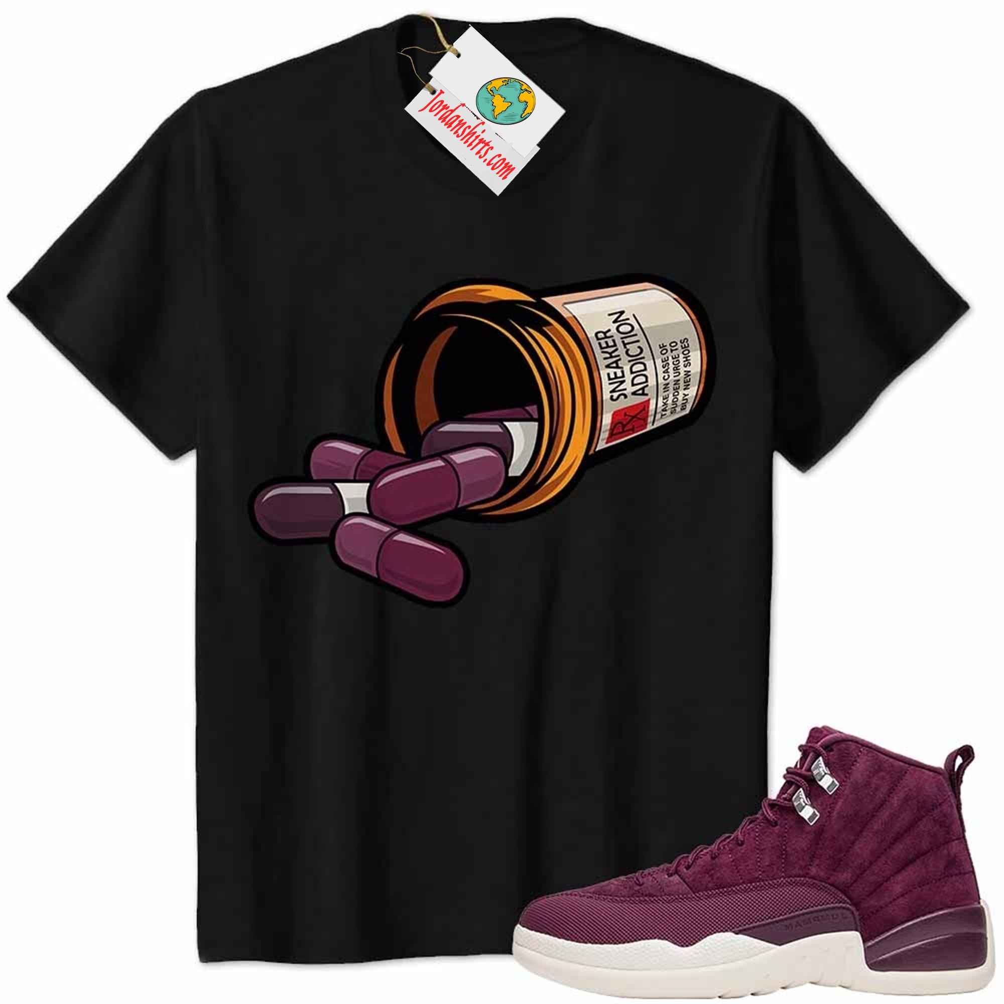 Jordan 12 Shirt, Rx Drugs Pill Bottle Sneaker Addiction Black Air Jordan 12 Bordeaux 12s Size Up To 5xl