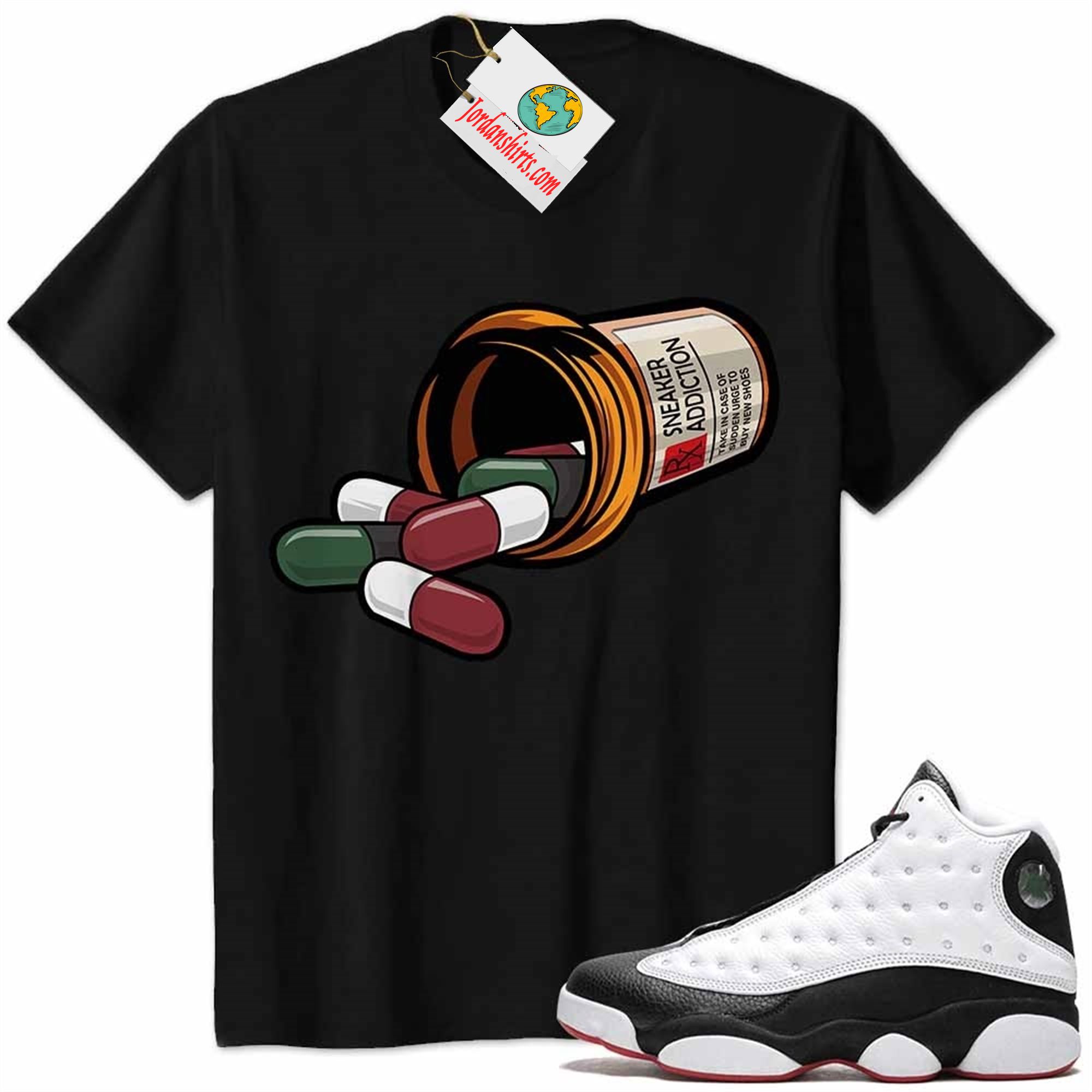 Jordan 13 Shirt, Rx Drugs Pill Bottle Sneaker Addiction Black Air Jordan 13 He Got Game 13s Full Size Up To 5xl
