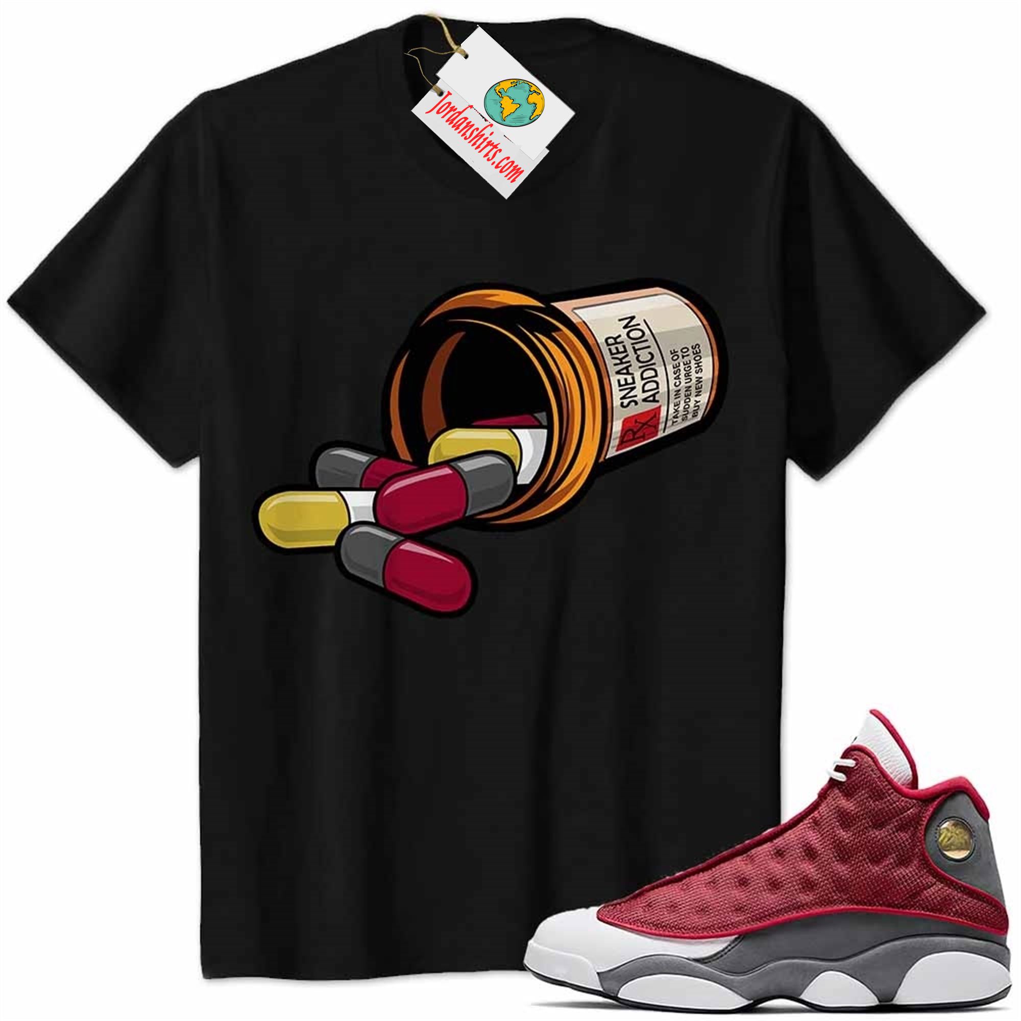Jordan 13 Shirt, Rx Drugs Pill Bottle Sneaker Addiction Black Air Jordan 13 Red Flint 13s Full Size Up To 5xl