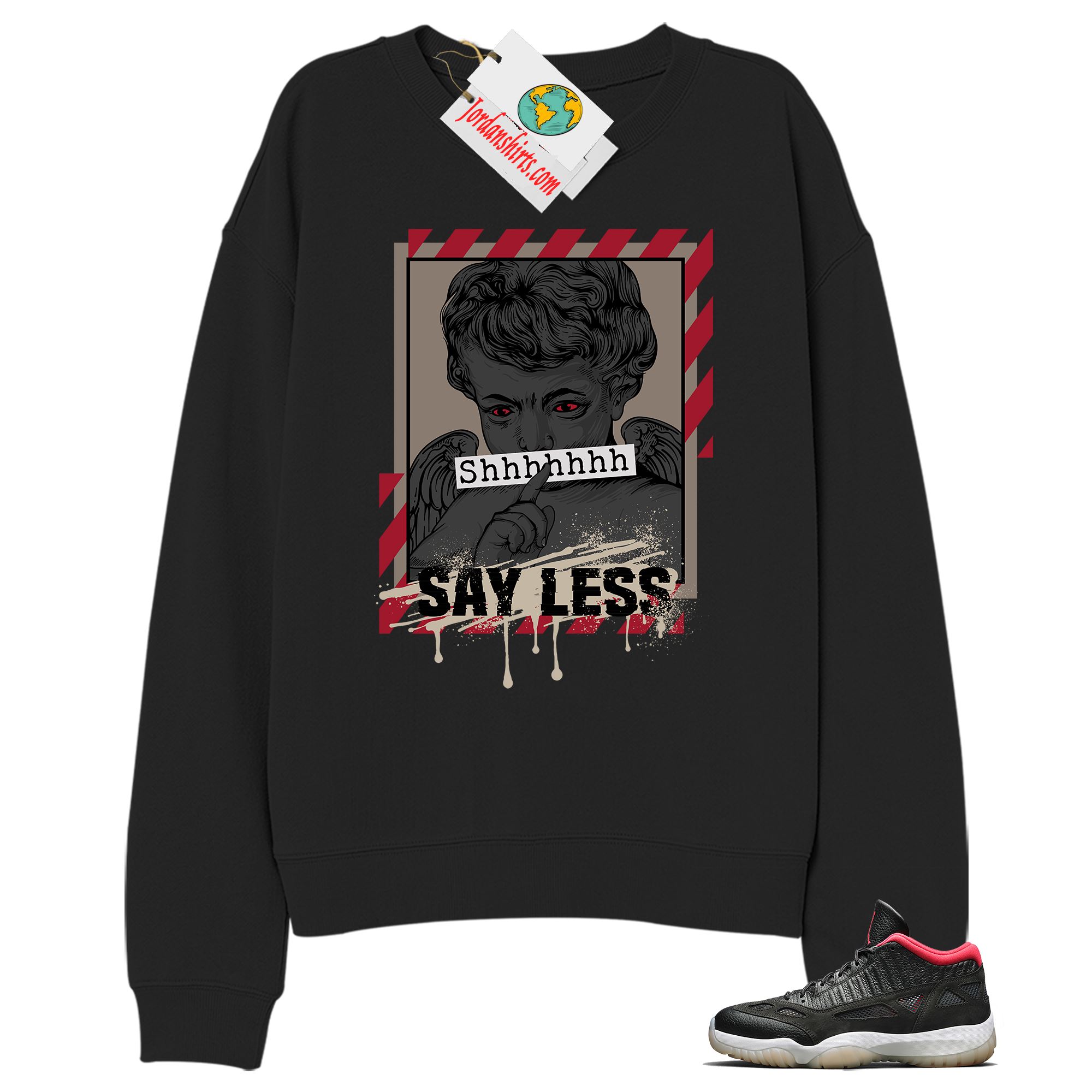 Jordan 11 Sweatshirt, Say Less Angel Black Sweatshirt Air Jordan 11 Bred 11s Full Size Up To 5xl