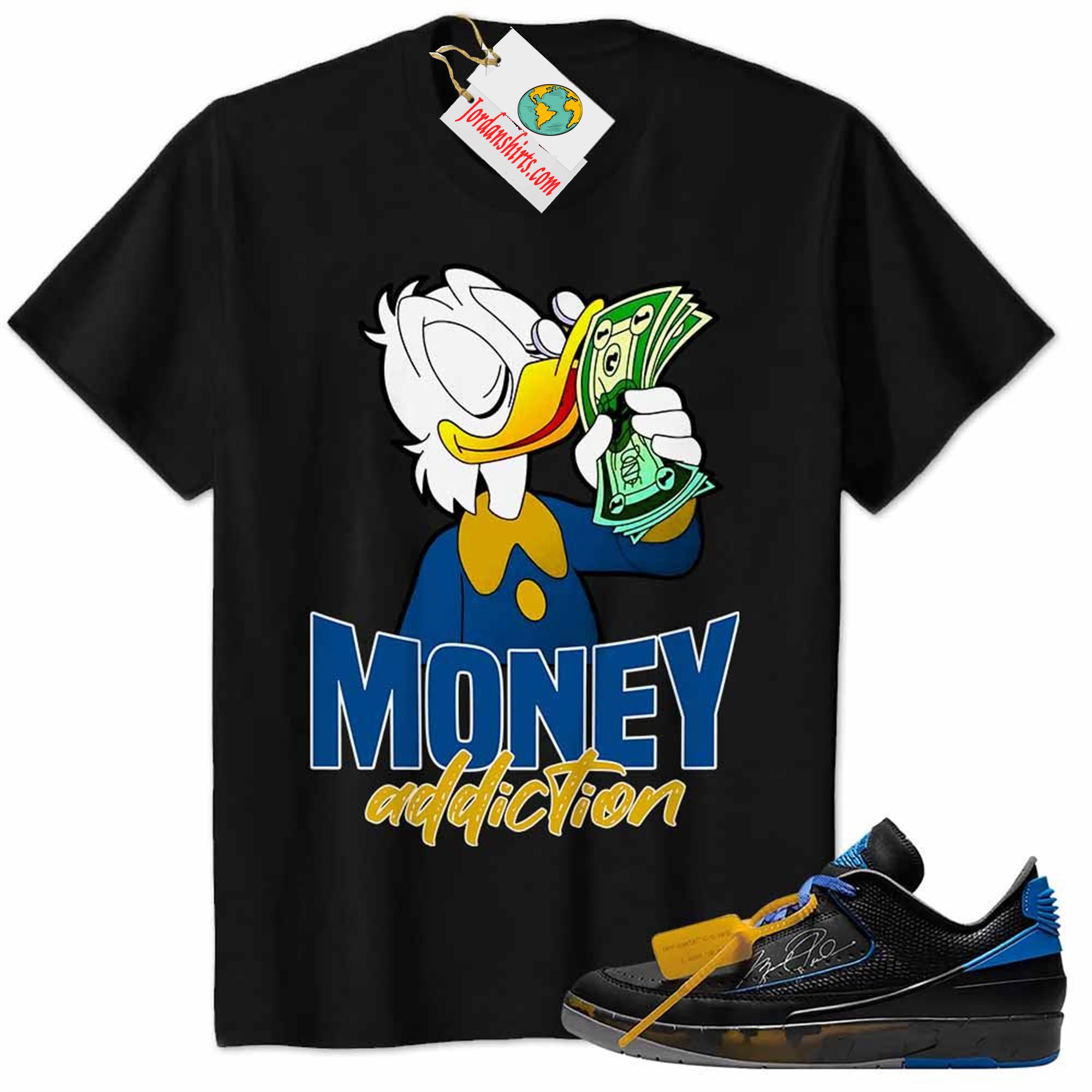 Jordan 2 Shirt, Scrooge Mcduck Money Addiction Black Air Jordan 2 Low X Off-white Black And Varsity Royal 2s Plus Size Up To 5xl
