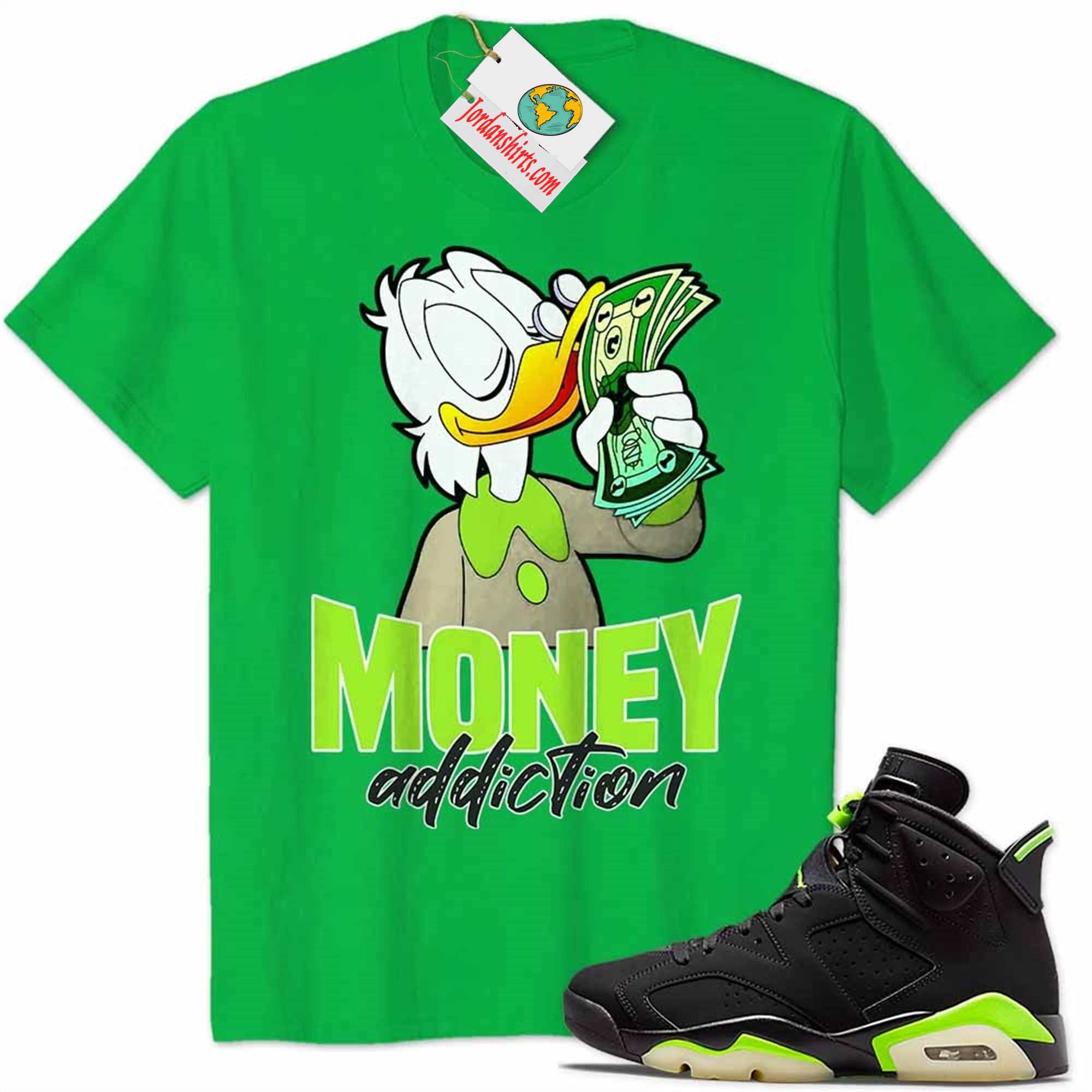 Jordan 6 Shirt, Scrooge Mcduck Money Addiction Irish Air Jordan 6 Electric Green 6s Size Up To 5xl